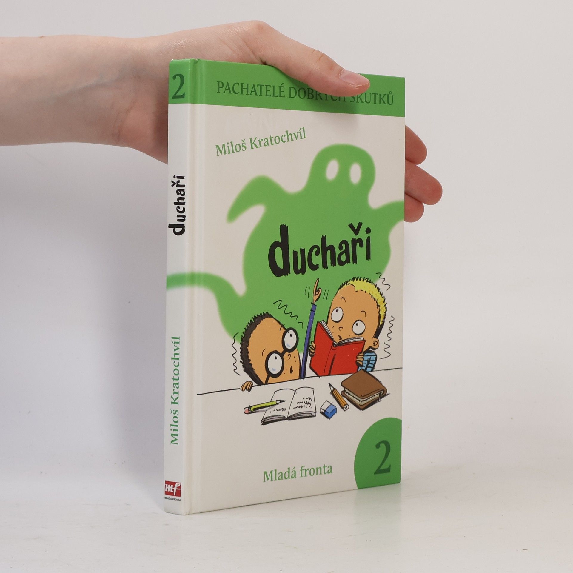 Miloš Kratochvíl Pachatelé dobrých skutků. 2. Duchaři