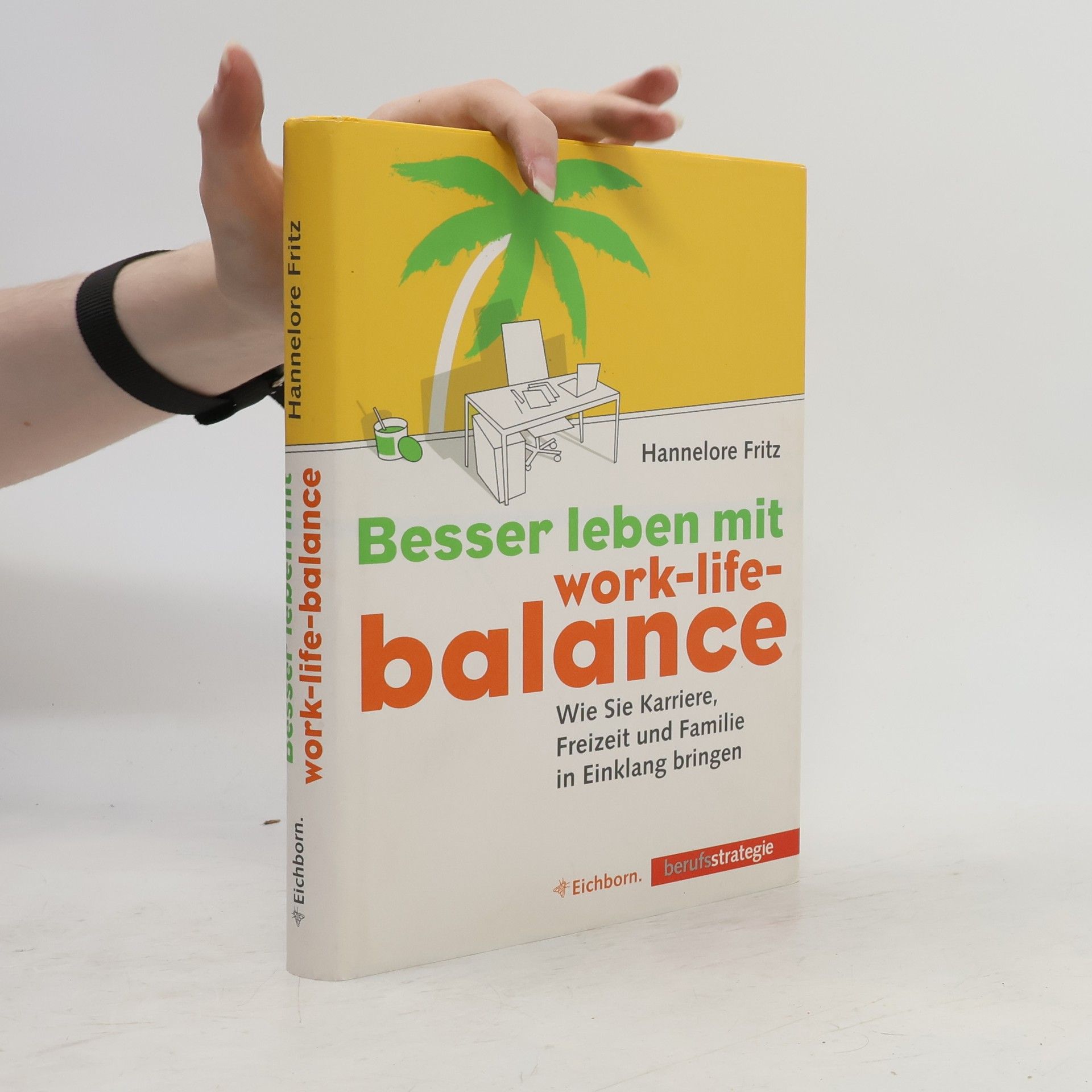 Hannelore Fritz Besser leben mit Work-Life-Balance