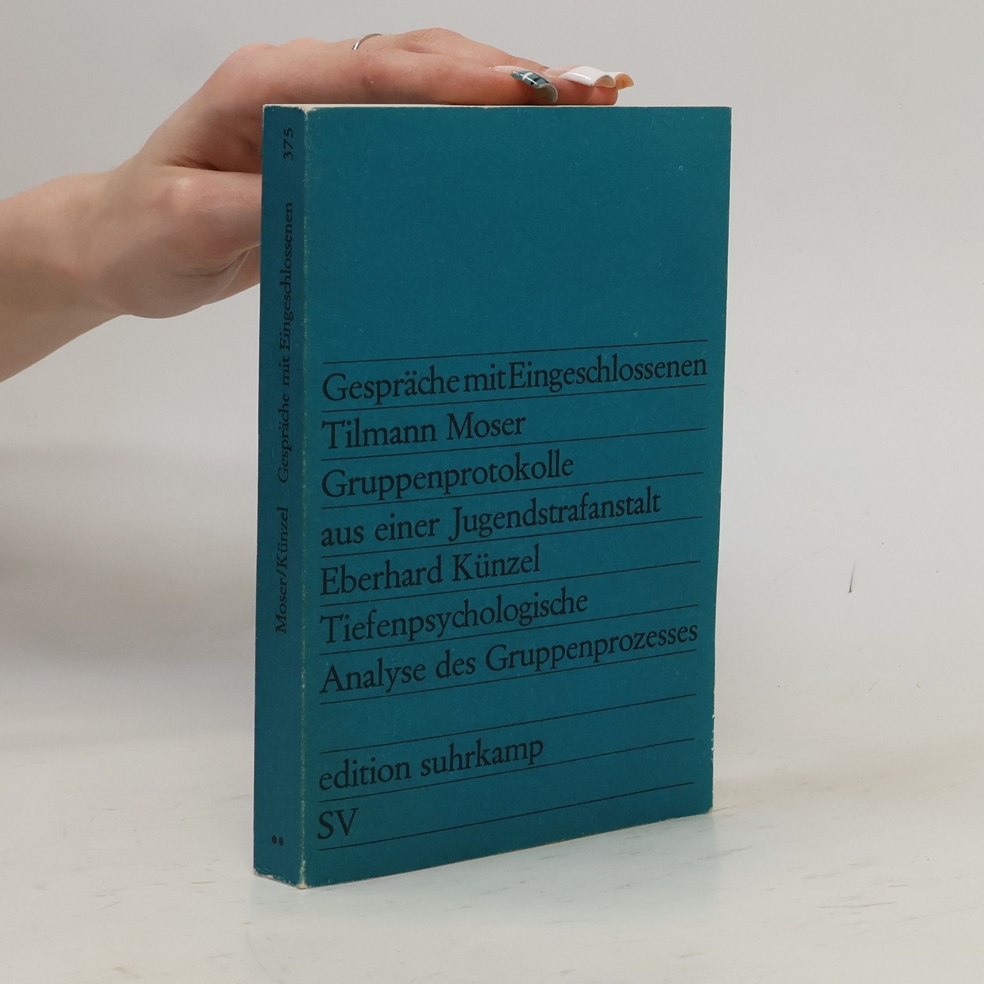 Tilmann Moser Gespräche mit Eingeschlossenen. Gruppenprotokolle aus einer Jugendstrafanstalt. Tiefenpsychologische Analyse des Gruppenprozesses