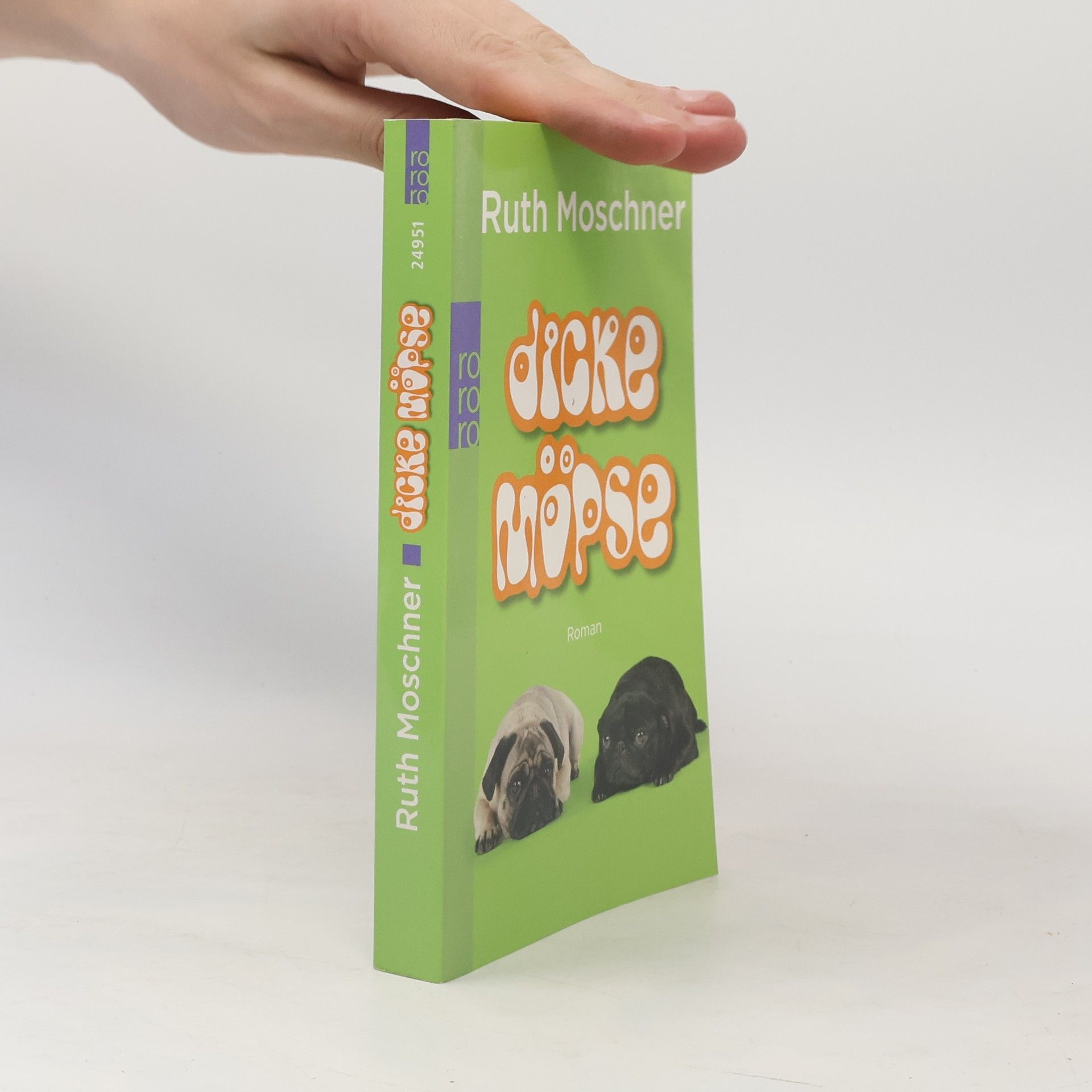 Ruth Moschner Dicke Möpse. Roman