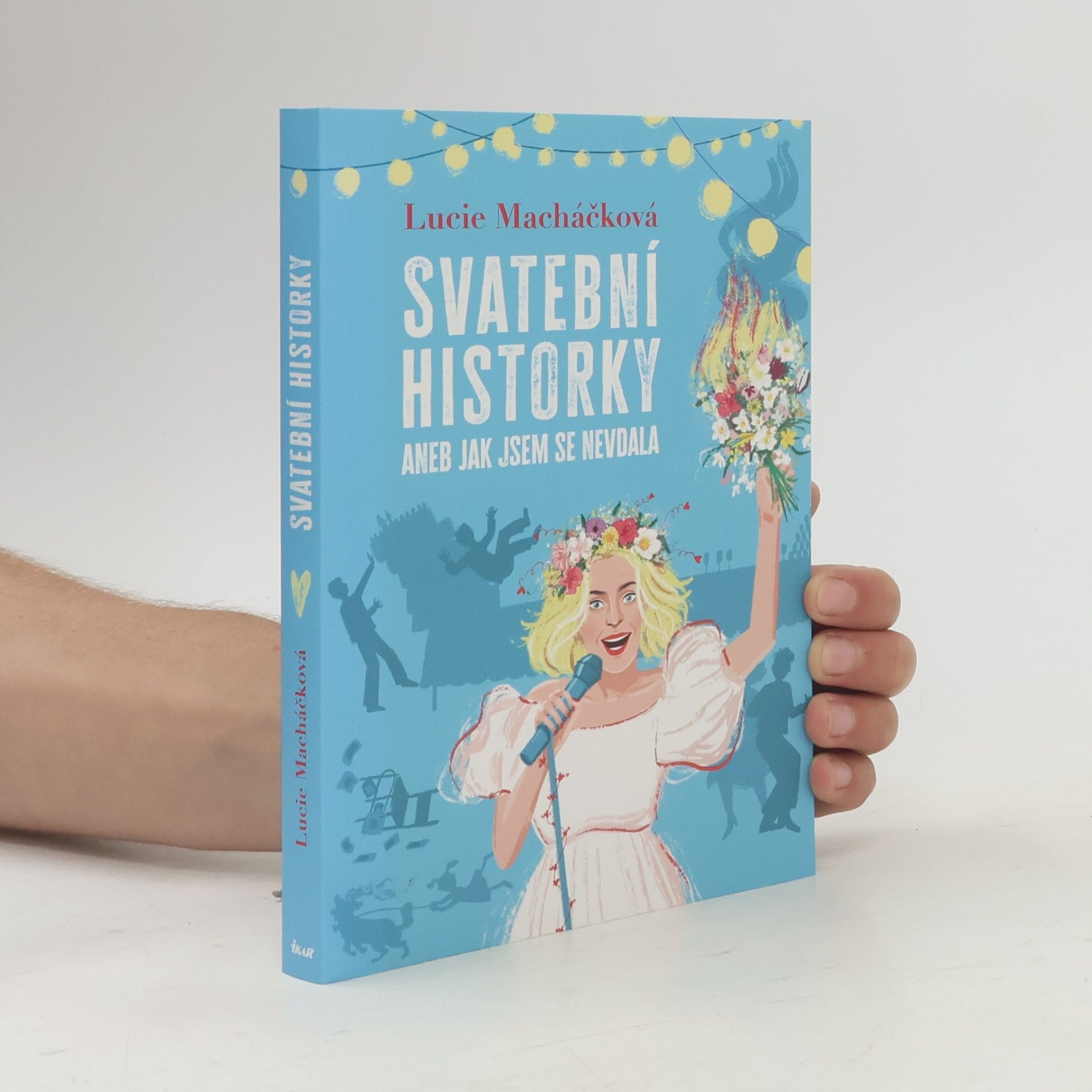 Lucie Macháčková Svatební historky aneb Jak jsem se nevdala