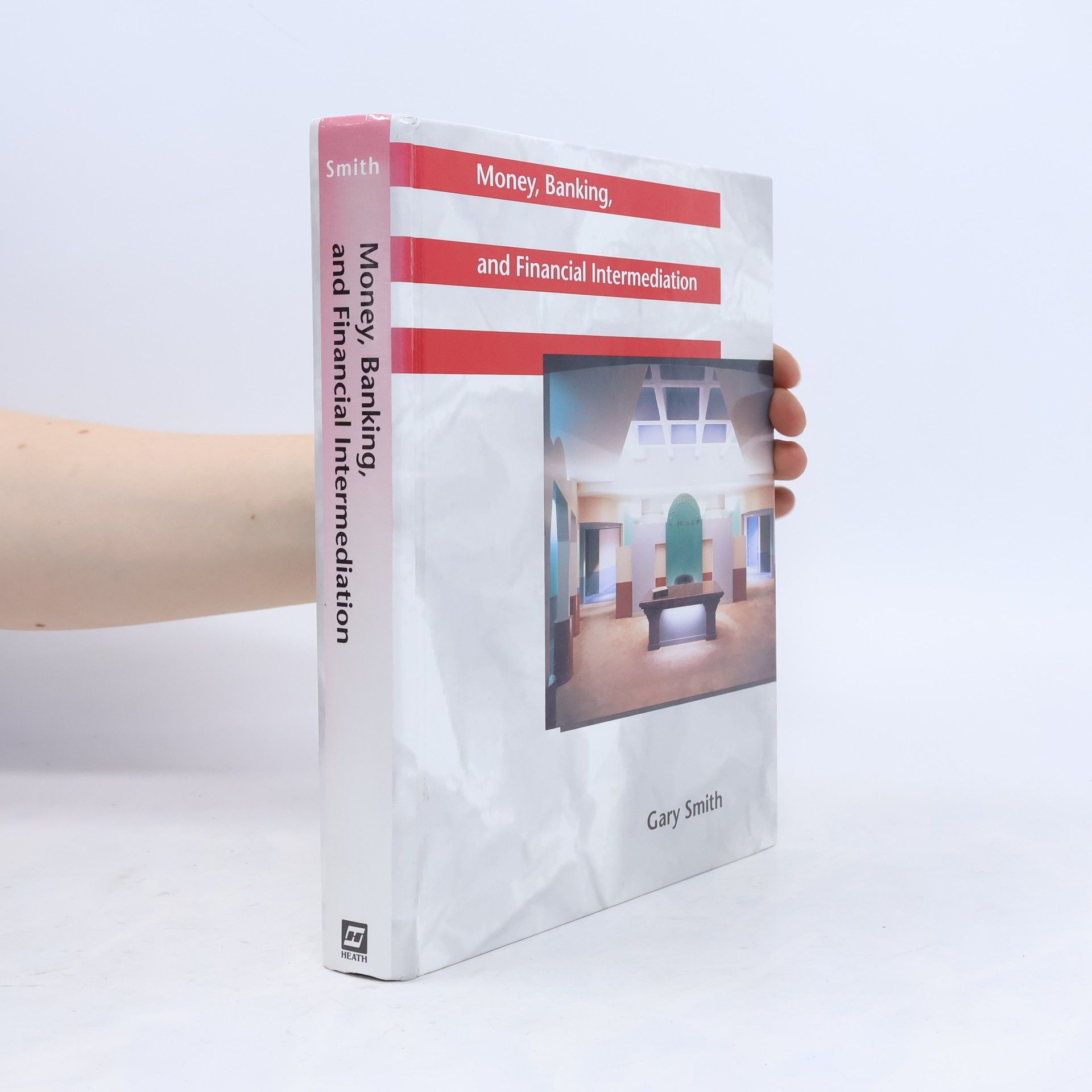 Gary Smith Money, Banking and Financial Intermediation