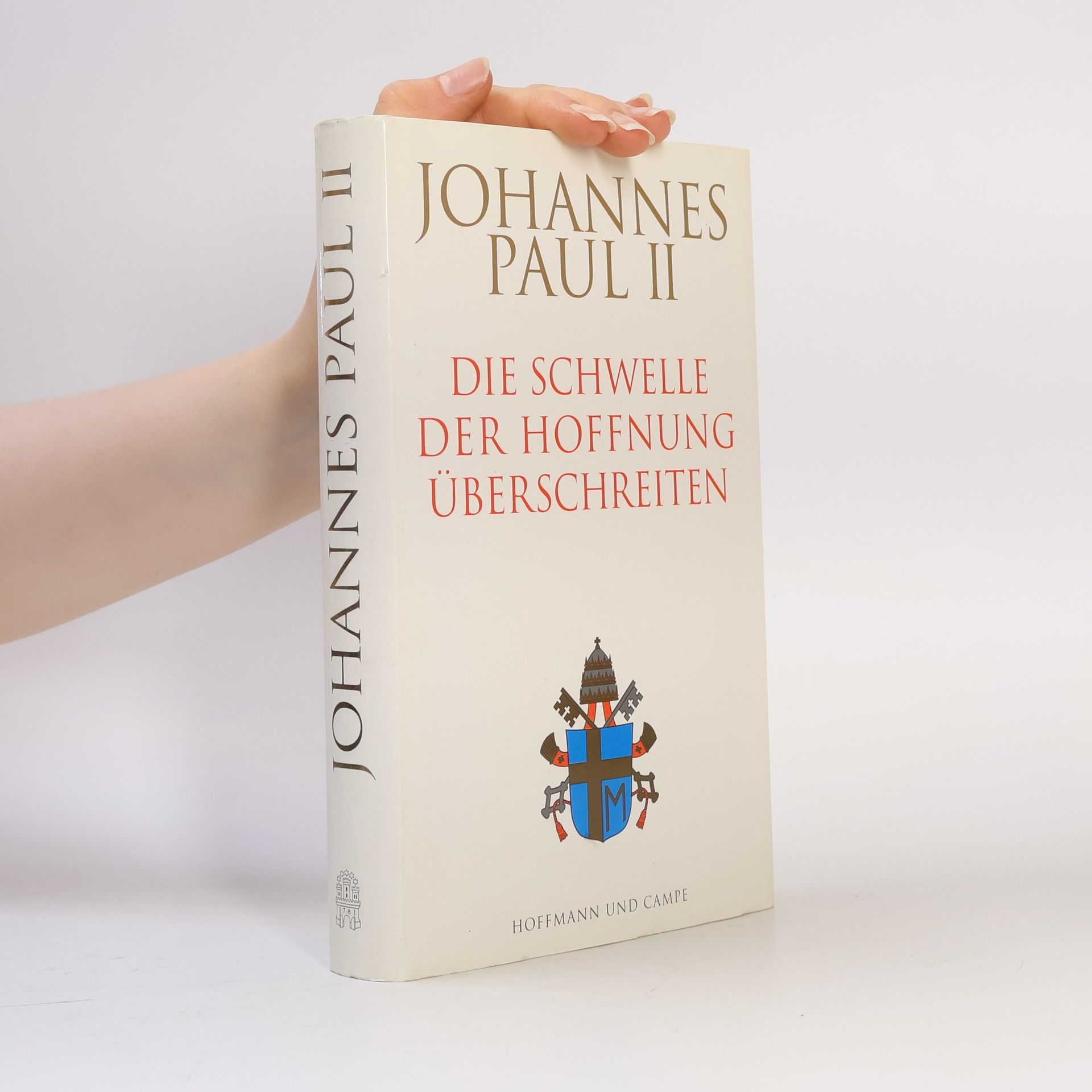 Johannes Paul II. : Die Schwelle der Hoffnung überschreiten