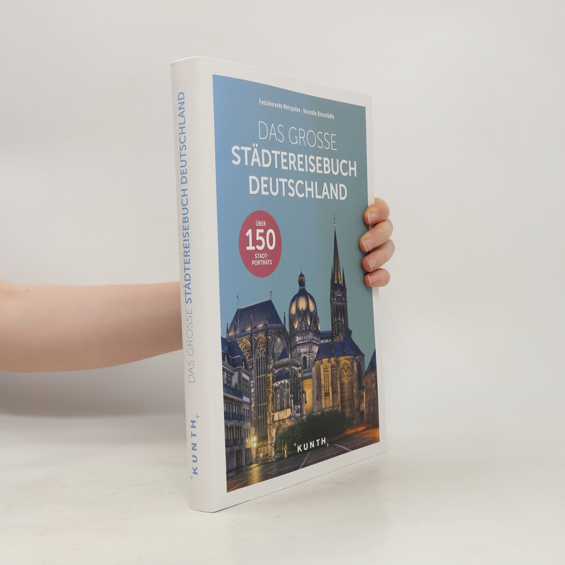 Auteurscollectief Das große Städtereisebuch Deutschland. Faszinierende Metropolen, reizvolle Kleinstädte