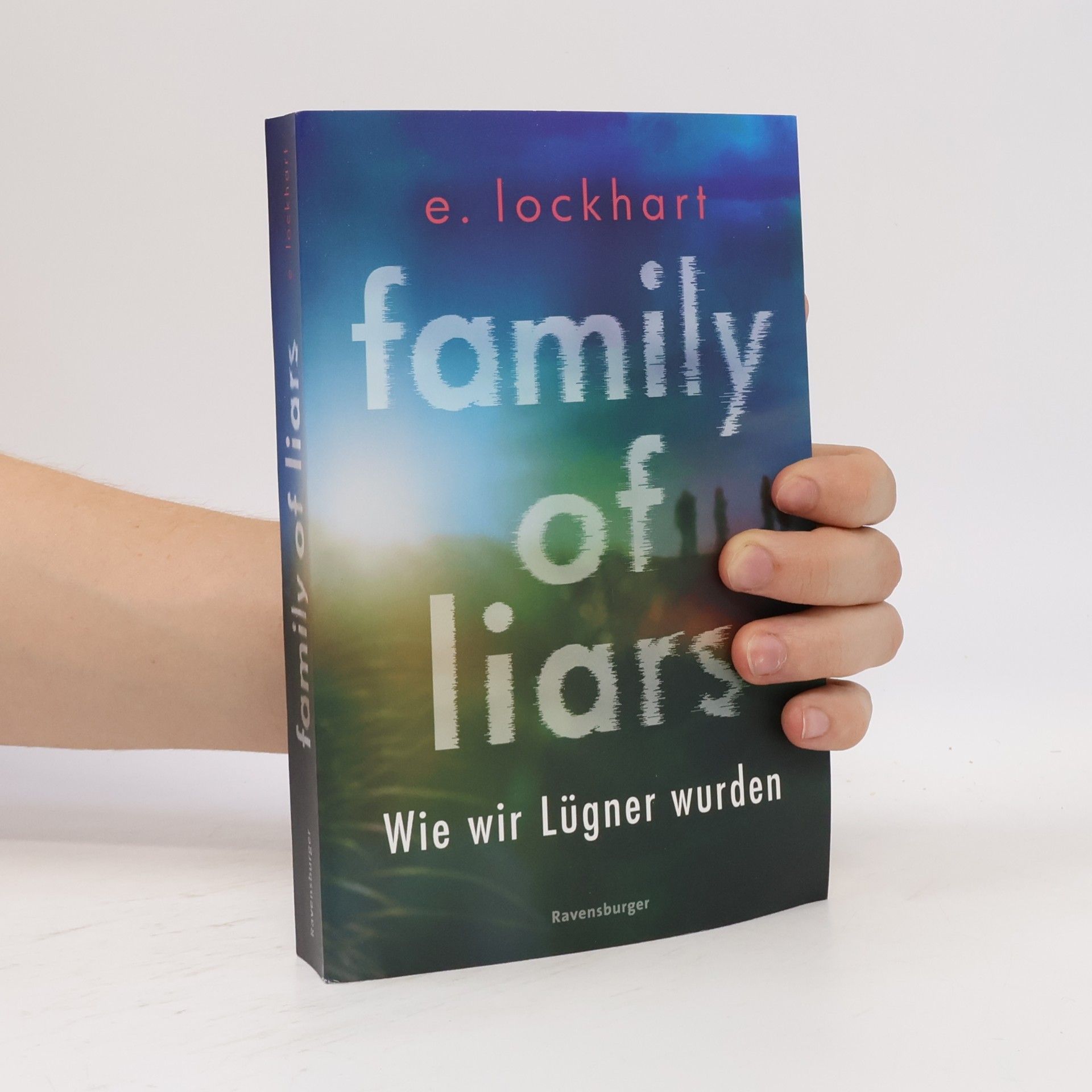 E. Lockhart Family of Liars. Wie wir Lügner wurden