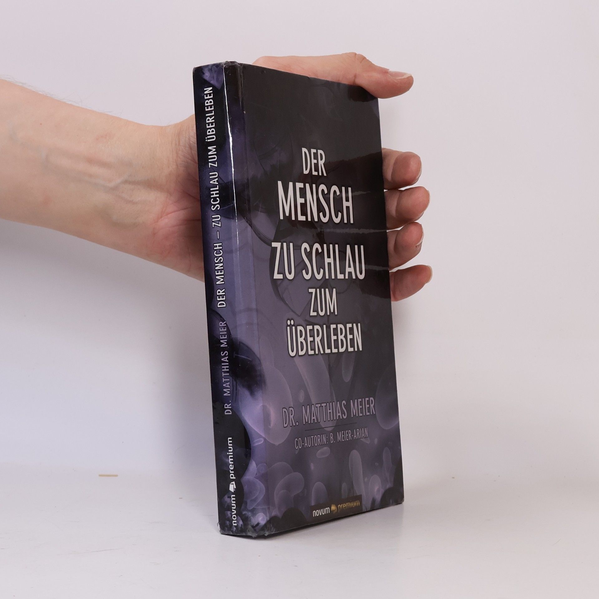 Matthias Meier Der Mensch - zu schlau zum Überleben