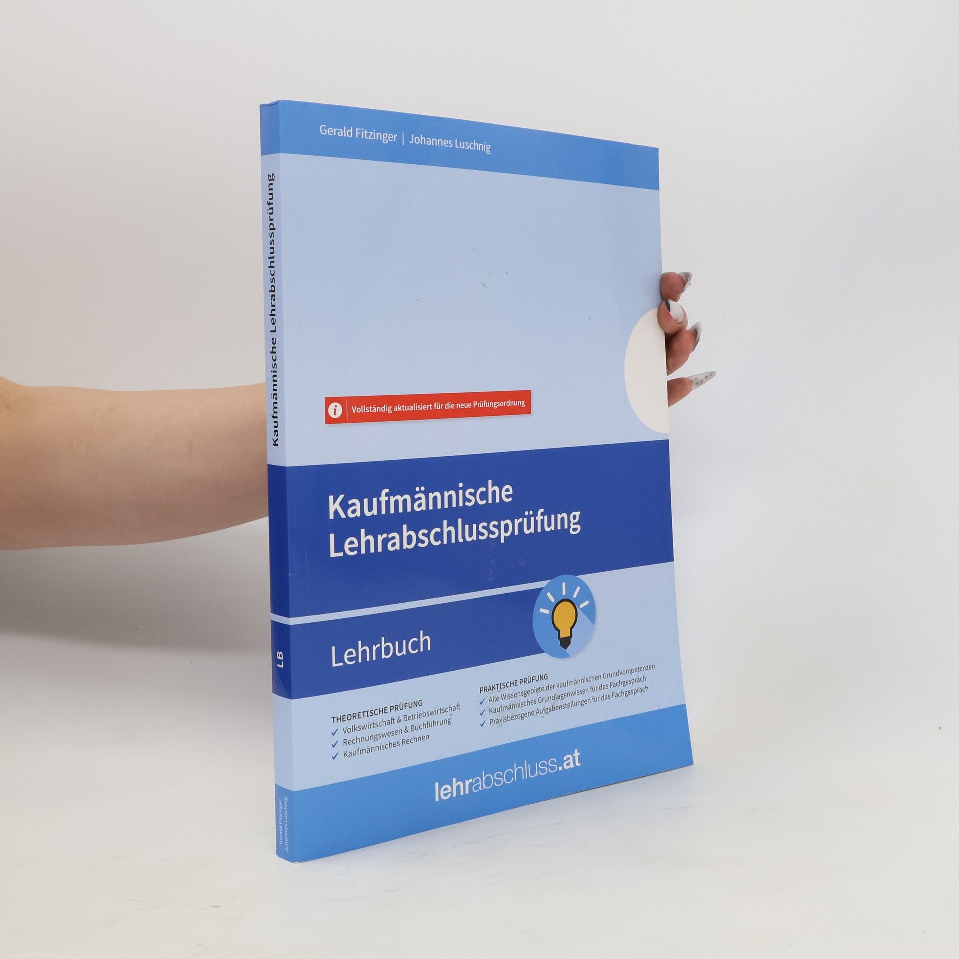 Gesamtlehrbuch kaufmännische Lehrabschlussprüfung in Österreich - Pflichtfächer für alle kaufmännisch- administrativen Lehrberufe - Vollständig aktualisiert für die neue Prüfungsordnung