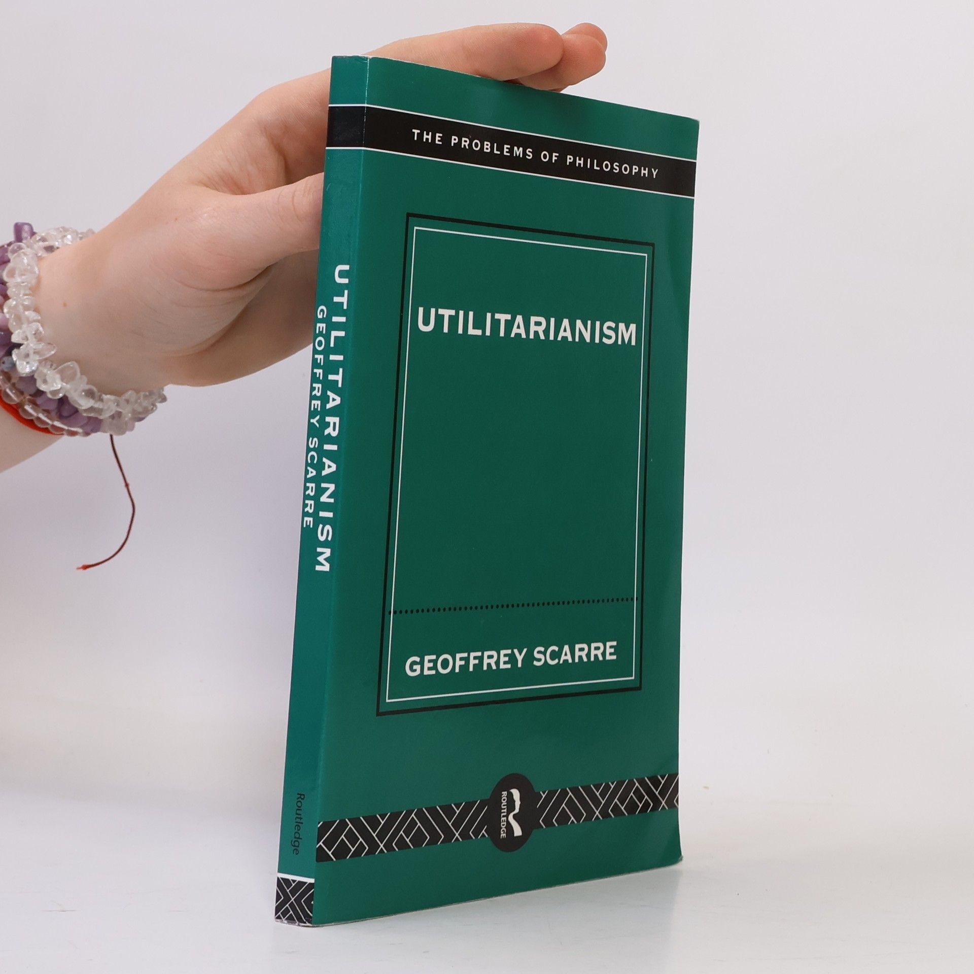 Geoffrey Scarre The Problems of Philosophy: Utilitarianism