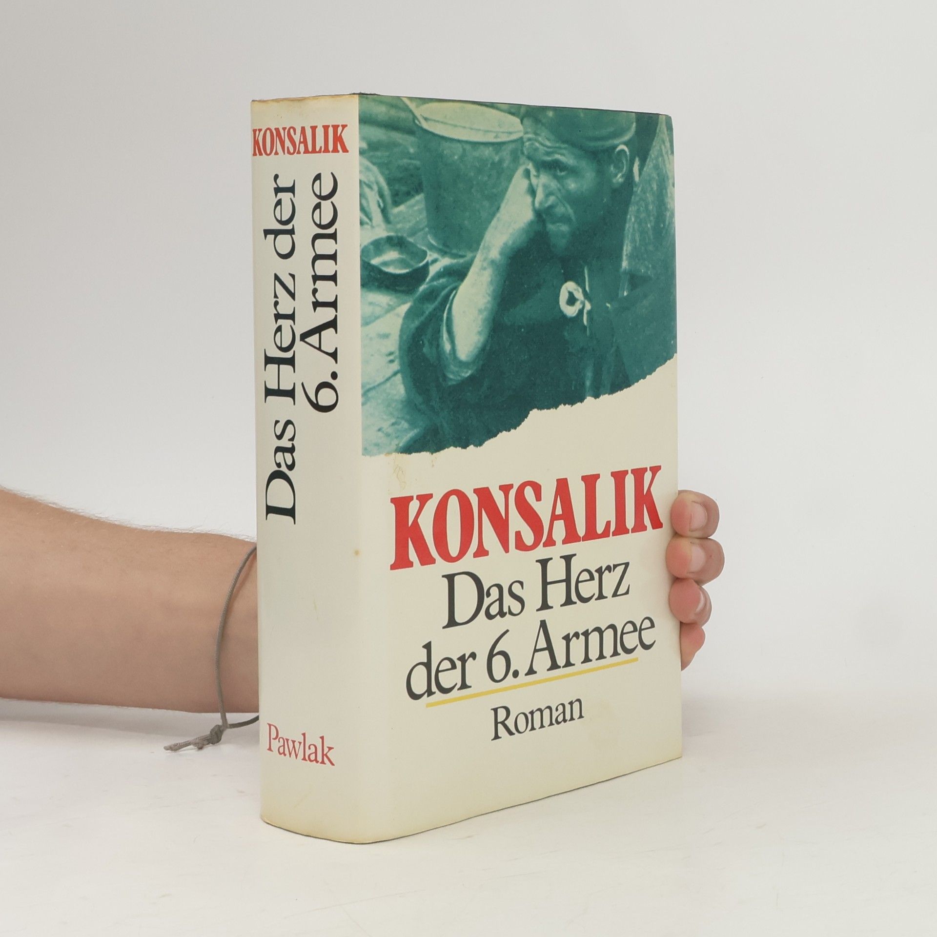 Heinz G. Konsalik Das Herz der 6. Armee