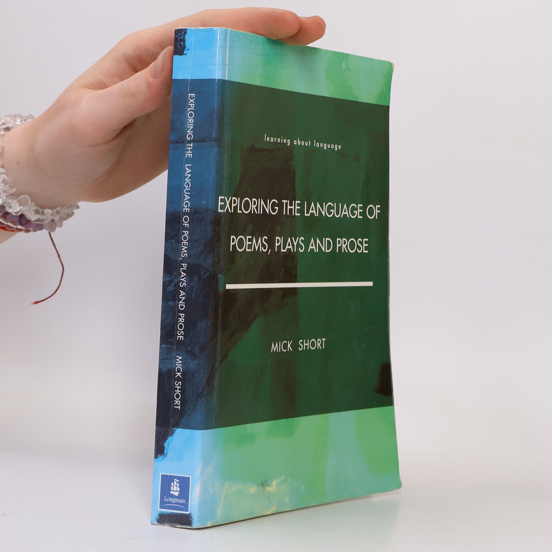 Michael H. Short Learning About Language: Exploring the Language of Poems, Plays and Prose