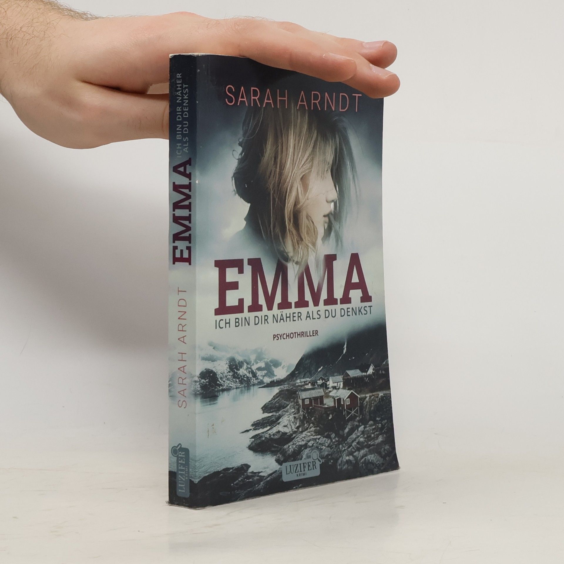 Sarah Arndt EMMA - ICH BIN DIR NÄHER ALS DU DENKST