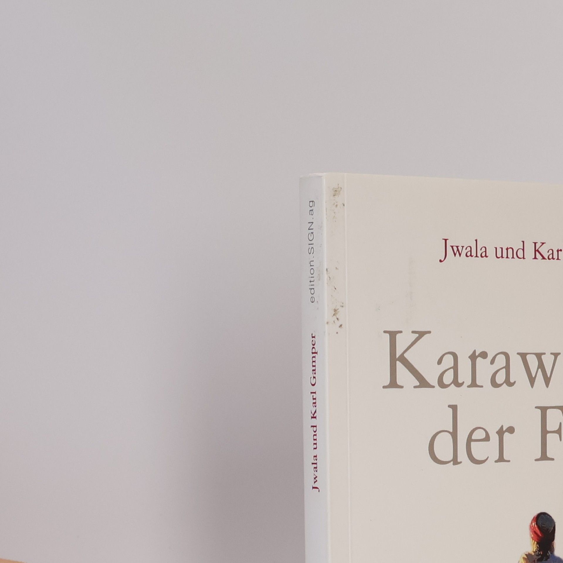 Jwala Gamper Karawane der Freude. Wie aus Enge Weite wird