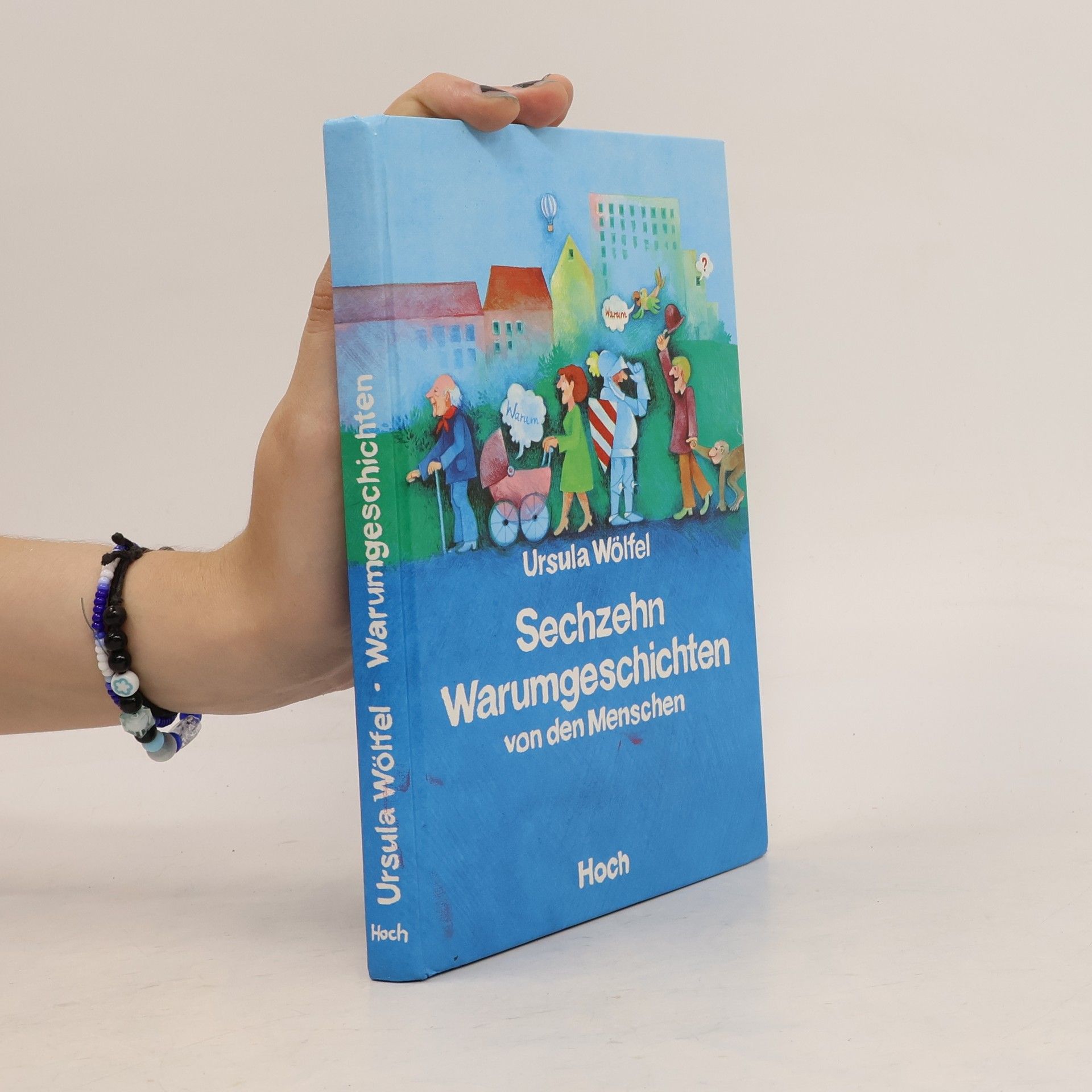 Ursula Wölfel Sechzehn Warum-Geschichten von den Menschen