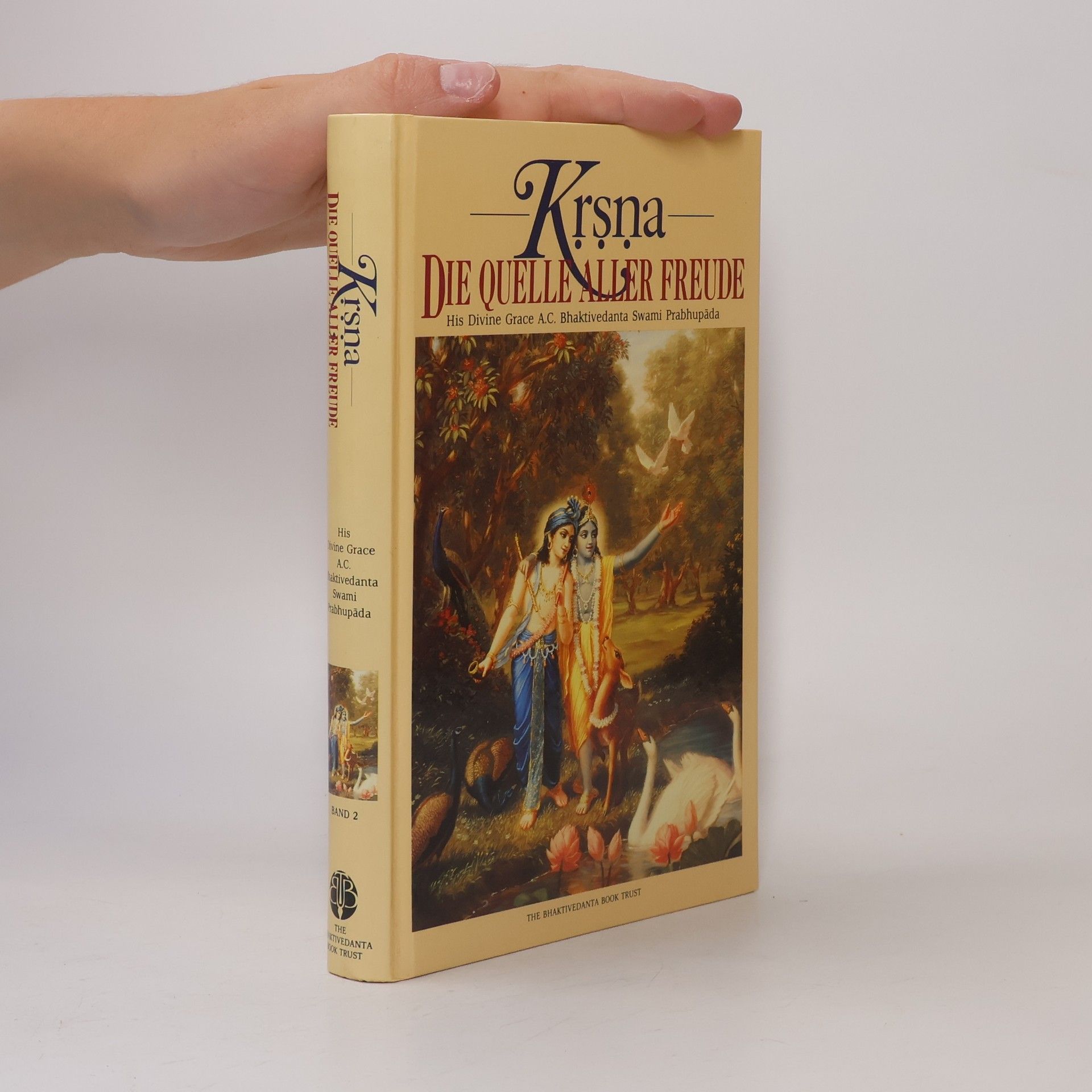 A. C. Bhaktivédánta Svámí Prabhupáda Krishna - Die Quelle aller Freude. Band 1