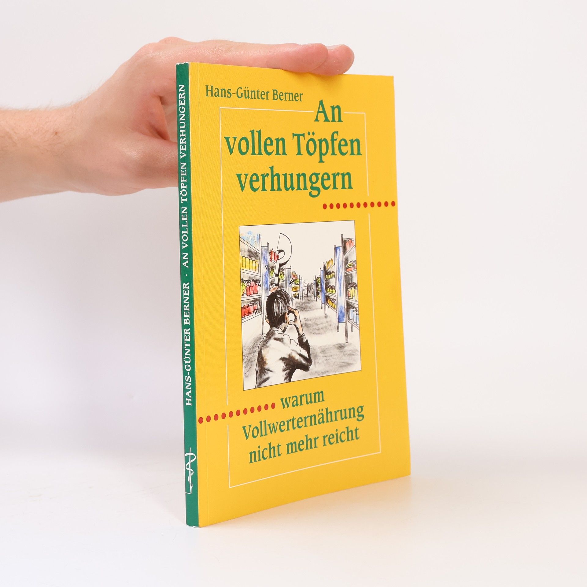 Hans-Günter Berner An vollen Töpfen verhungern