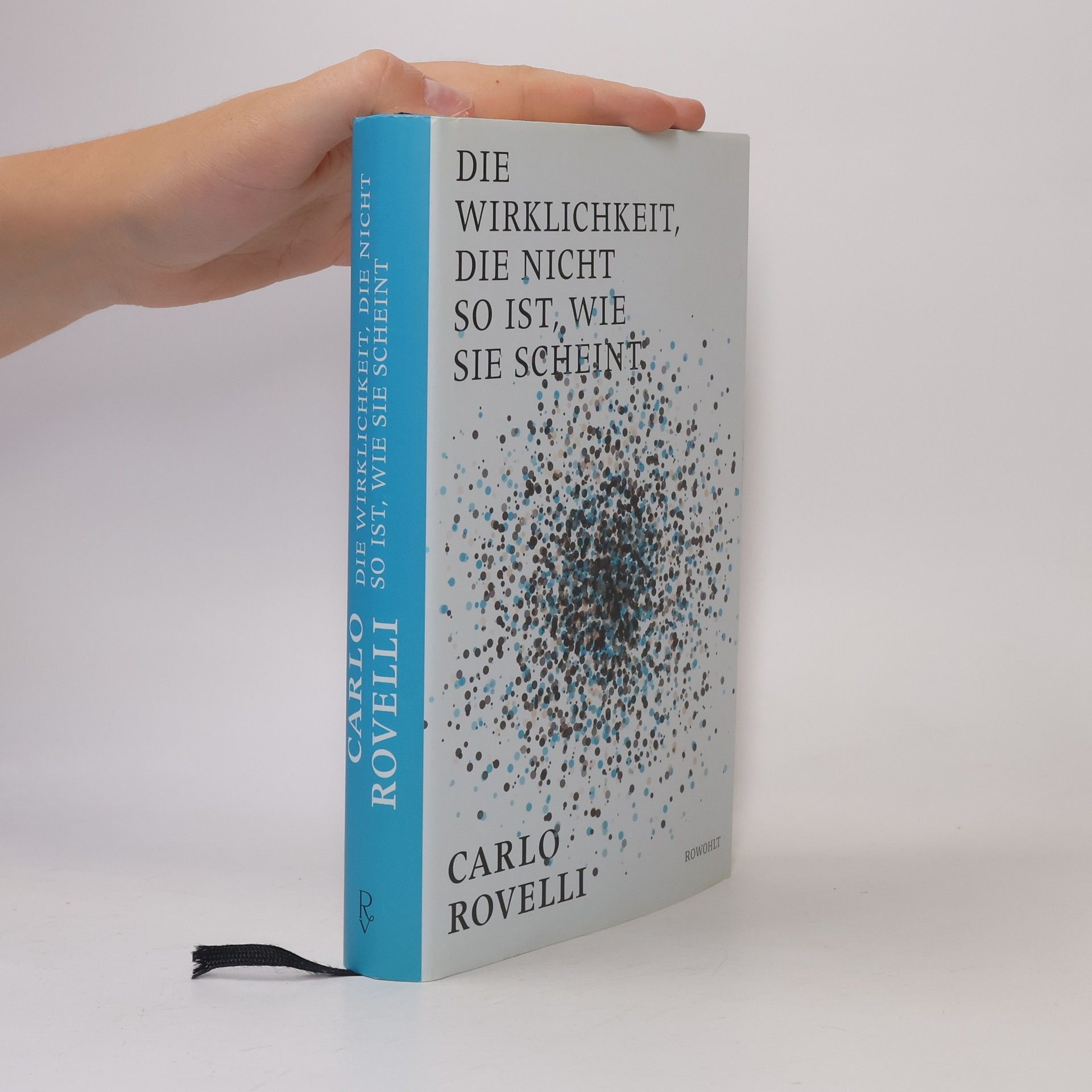 Carlo Rovelli Die Wirklichkeit, die nicht so ist, wie sie scheint