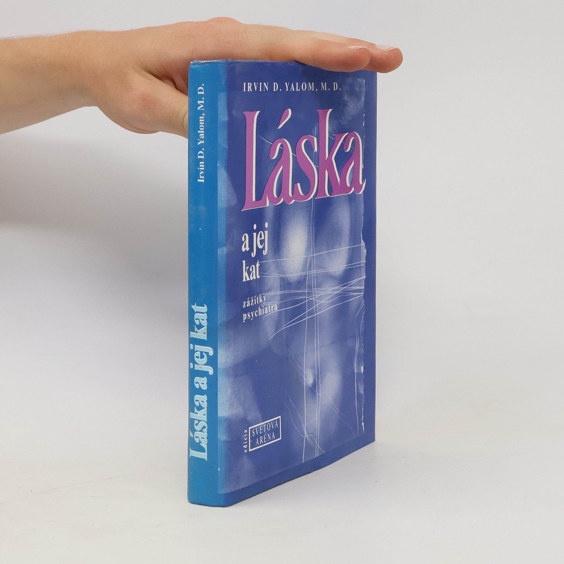 Irvin Yalom Láska a jej kat. zážitky psychiatra
