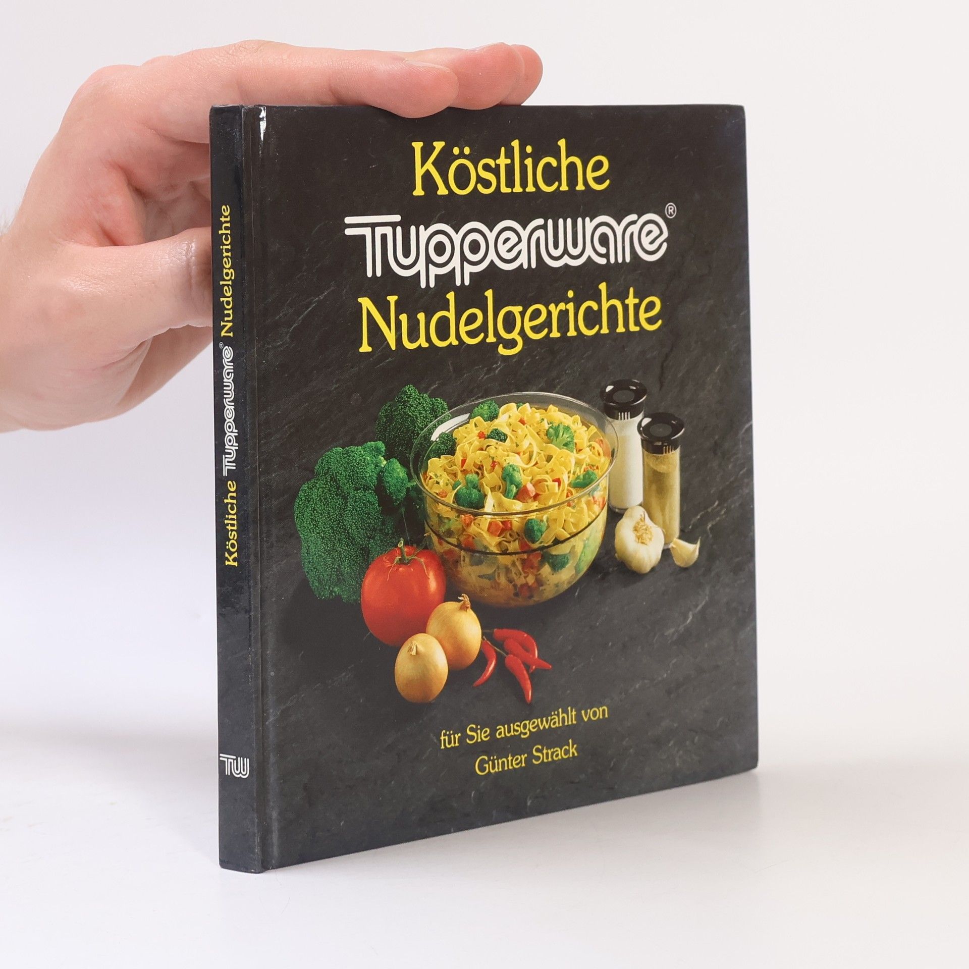 Günter Strack Köstliche Tupperware Nudelgerichte
