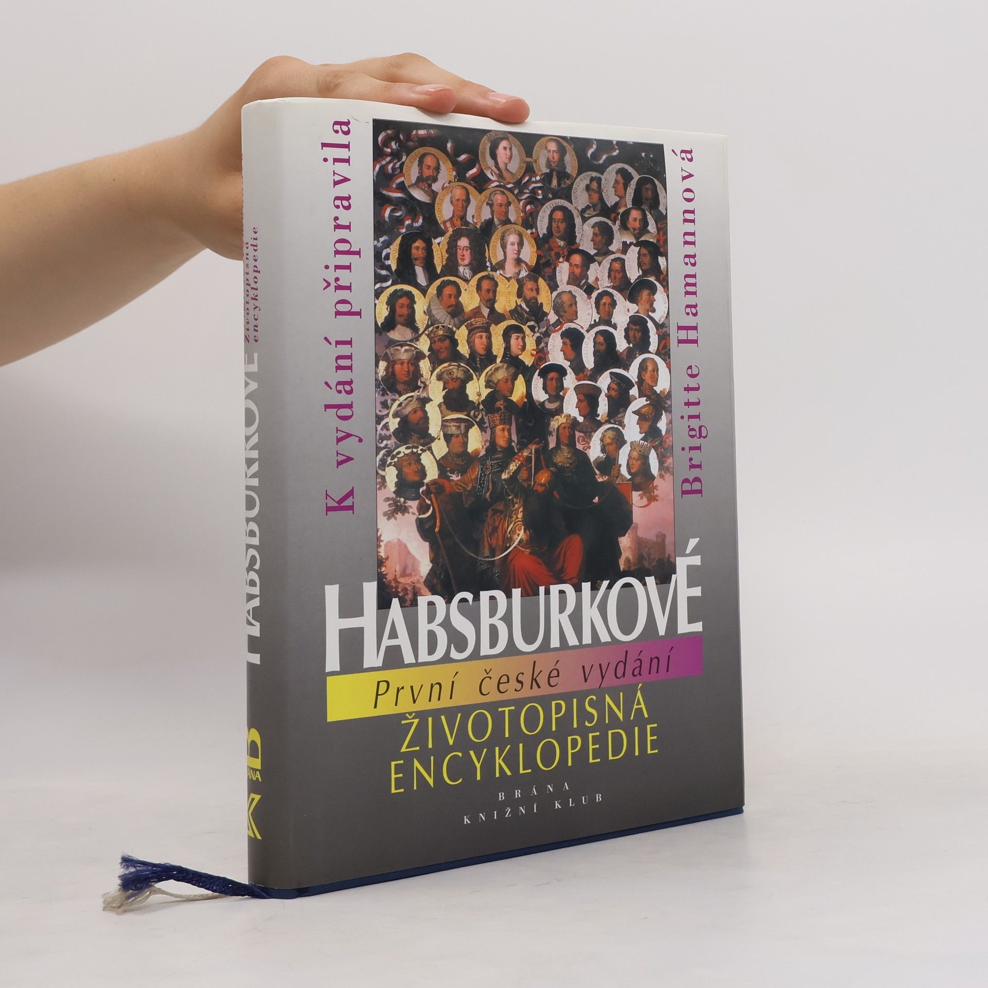 Kolektiv autorů Habsburkové : životopisná encyklopedie