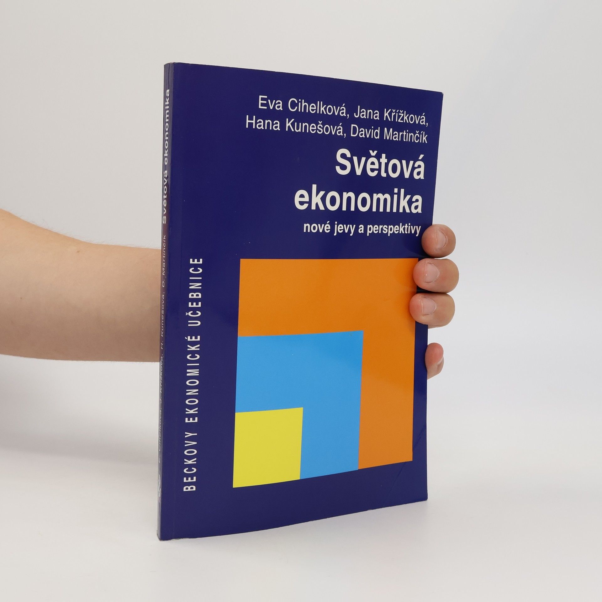 Eva Cihelková Světová ekonomika: Nové jevy a perspektivy