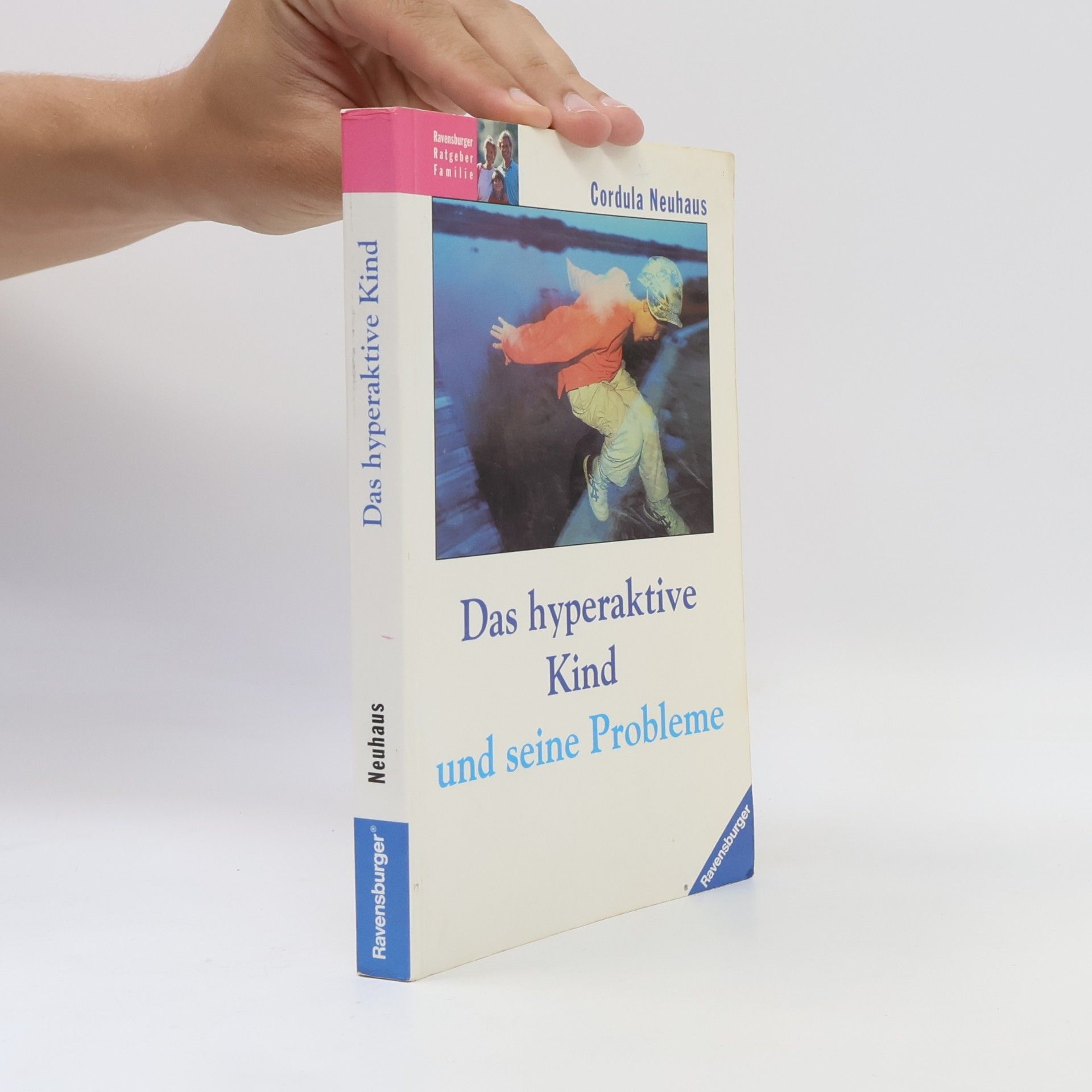 Cordula Neuhaus Das hyperaktive Kind und seine Probleme