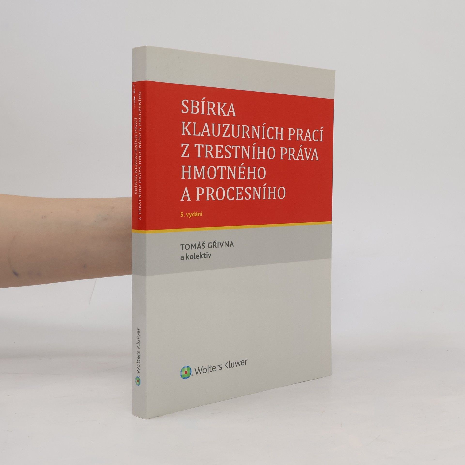 Tomáš Gřivna Sbírka klauzurních prací z trestního práva hmotného a procesního