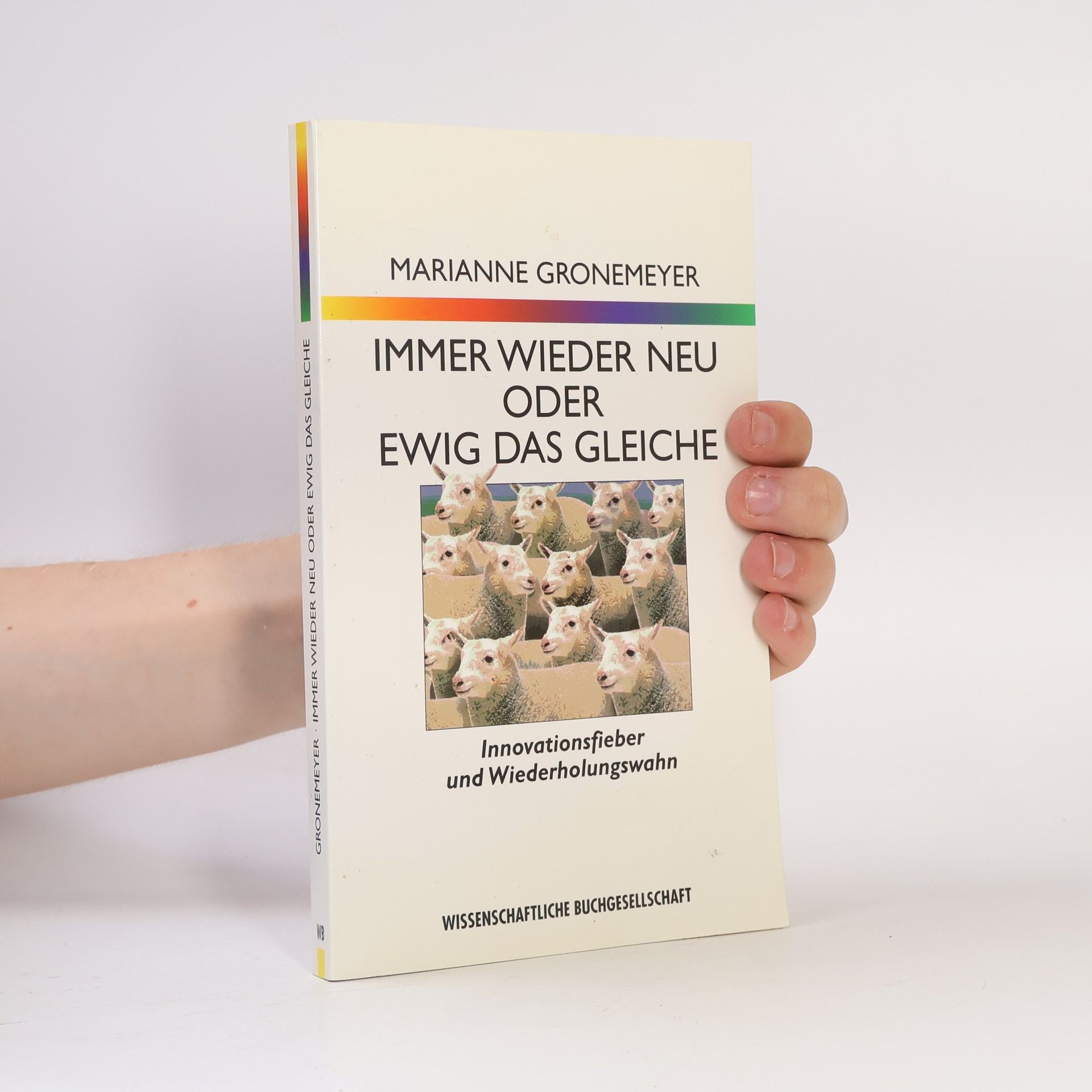 Marianne Gronemeyer Immer wieder neu oder ewig das Gleiche