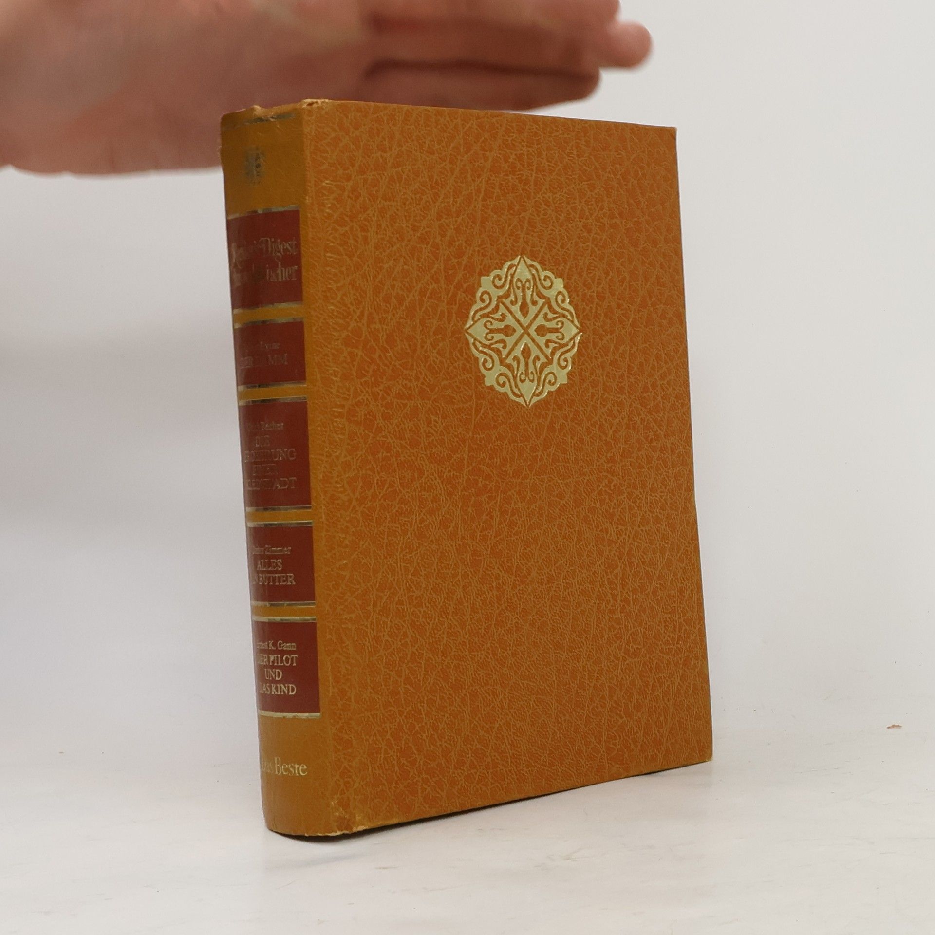 Robert Byrne Reader's Digest Auswahlbücher. Der Damm. Die Eroberung einer Kleinstadt. Alles in Butter. Der Pilot und das Kind