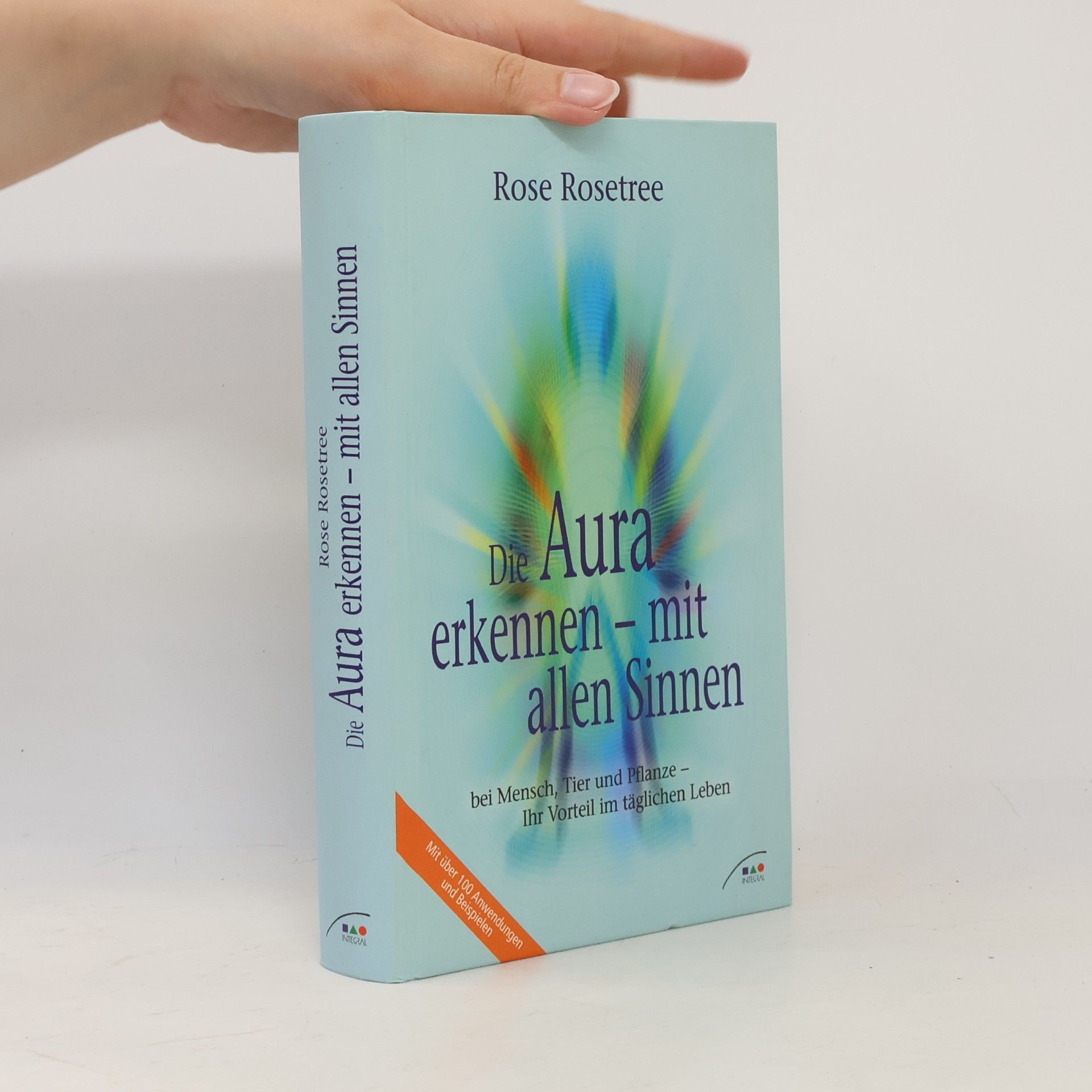 Rose Rosetree Die Aura erkennen - mit allen Sinnen
