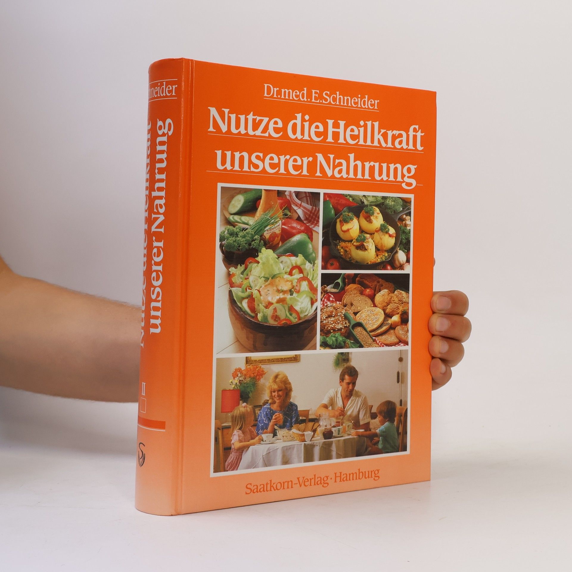 Ernst Schneider Nutze die Heilkraft unserer Nahrung