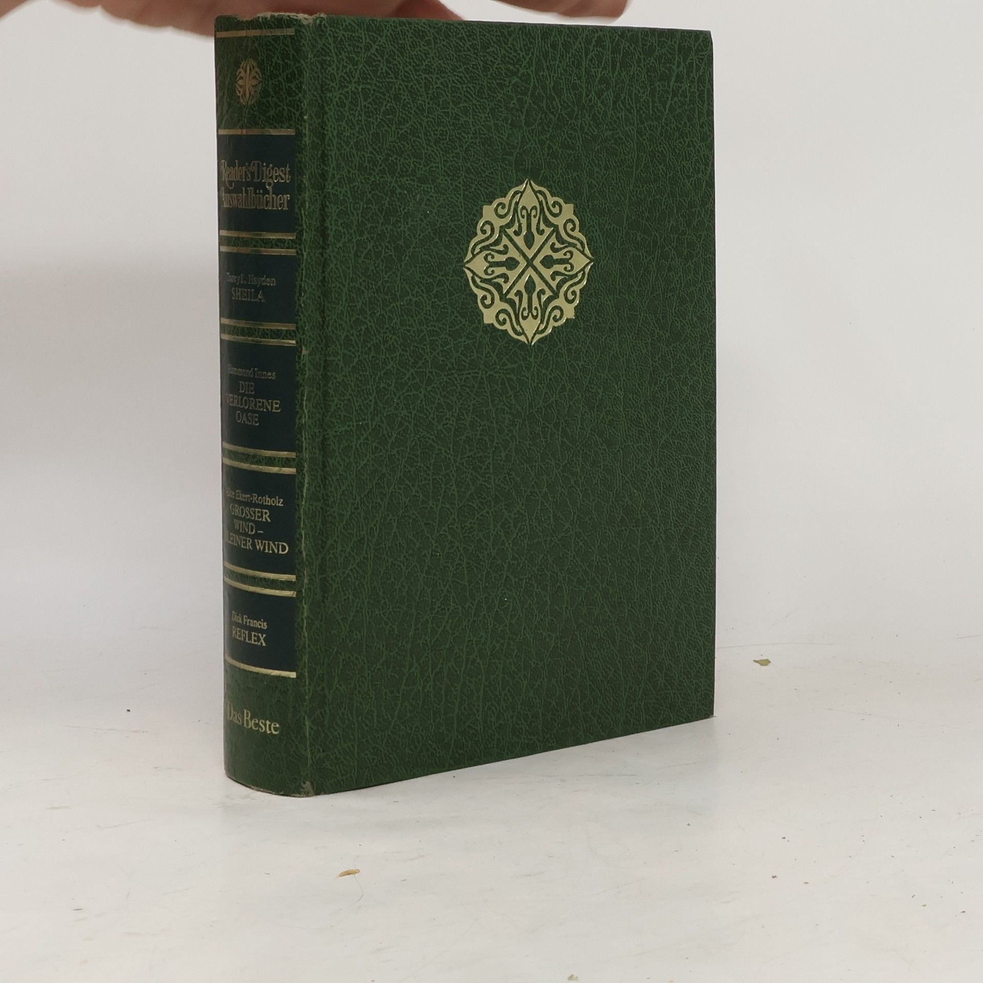 Dick Francis Reader's Digest Auswahlbücher: Sheila. Die verlorene Oase. Großer Wind - kleiner Wind. Reflex