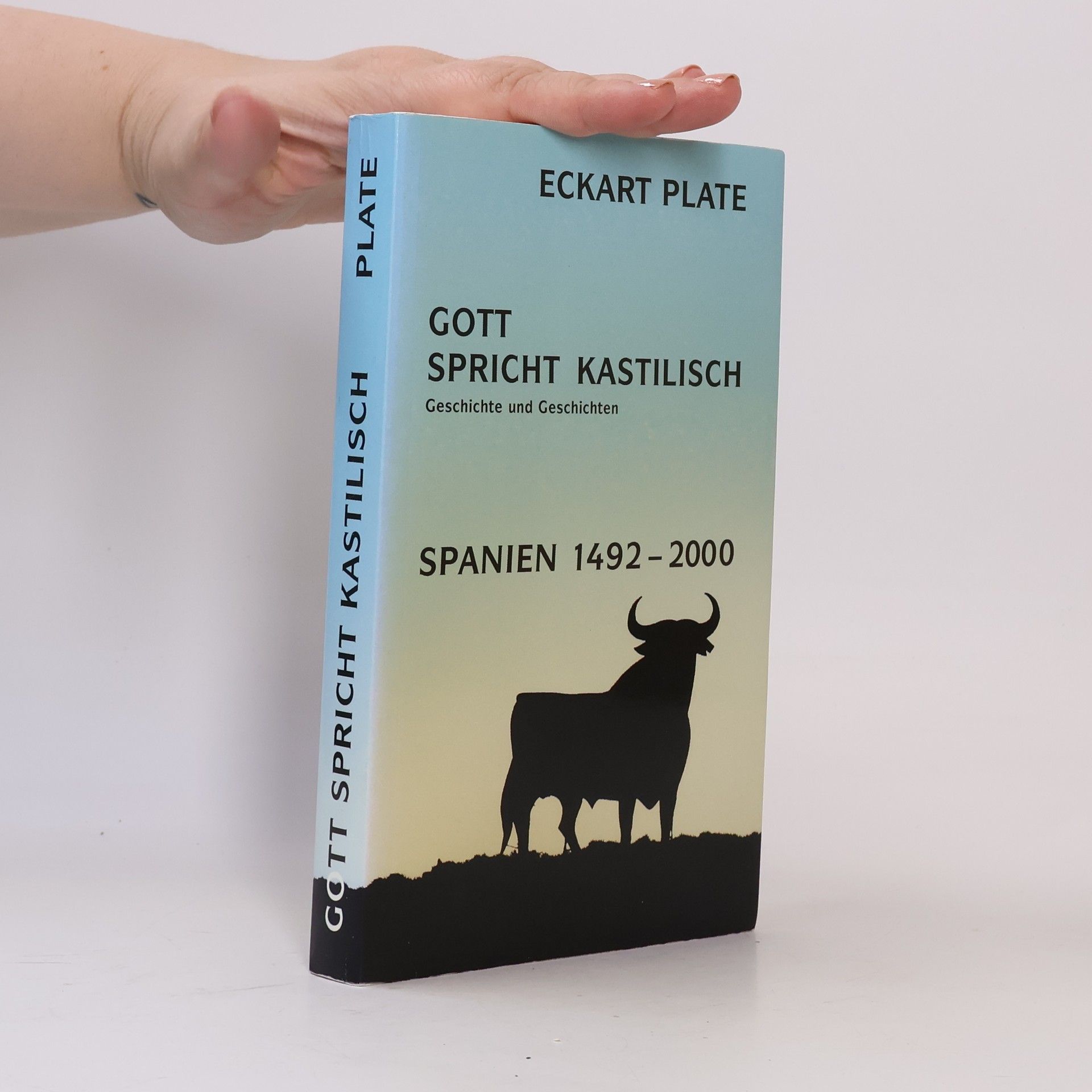 Eckart Plate Gott spricht Kastilisch. Spanien 1492-2000