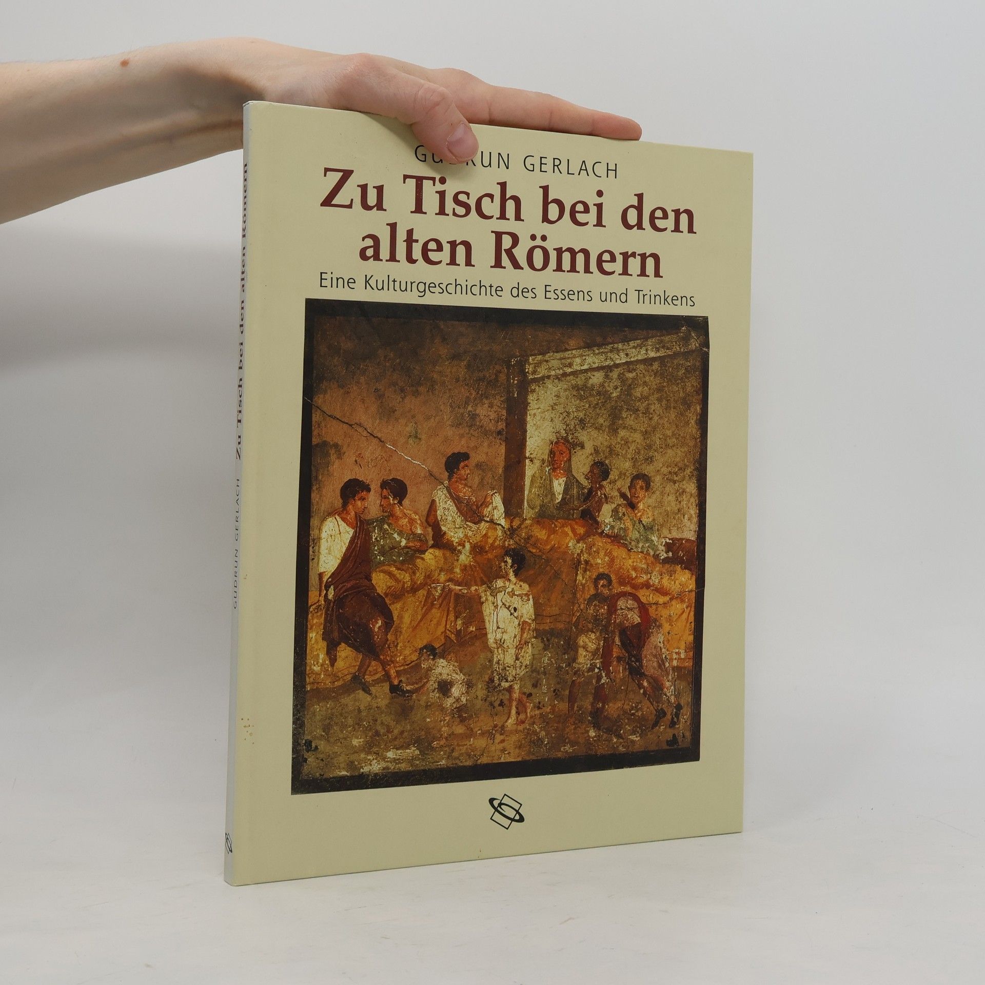 Gudrun Gerlach Zu Tisch bei den alten Römern