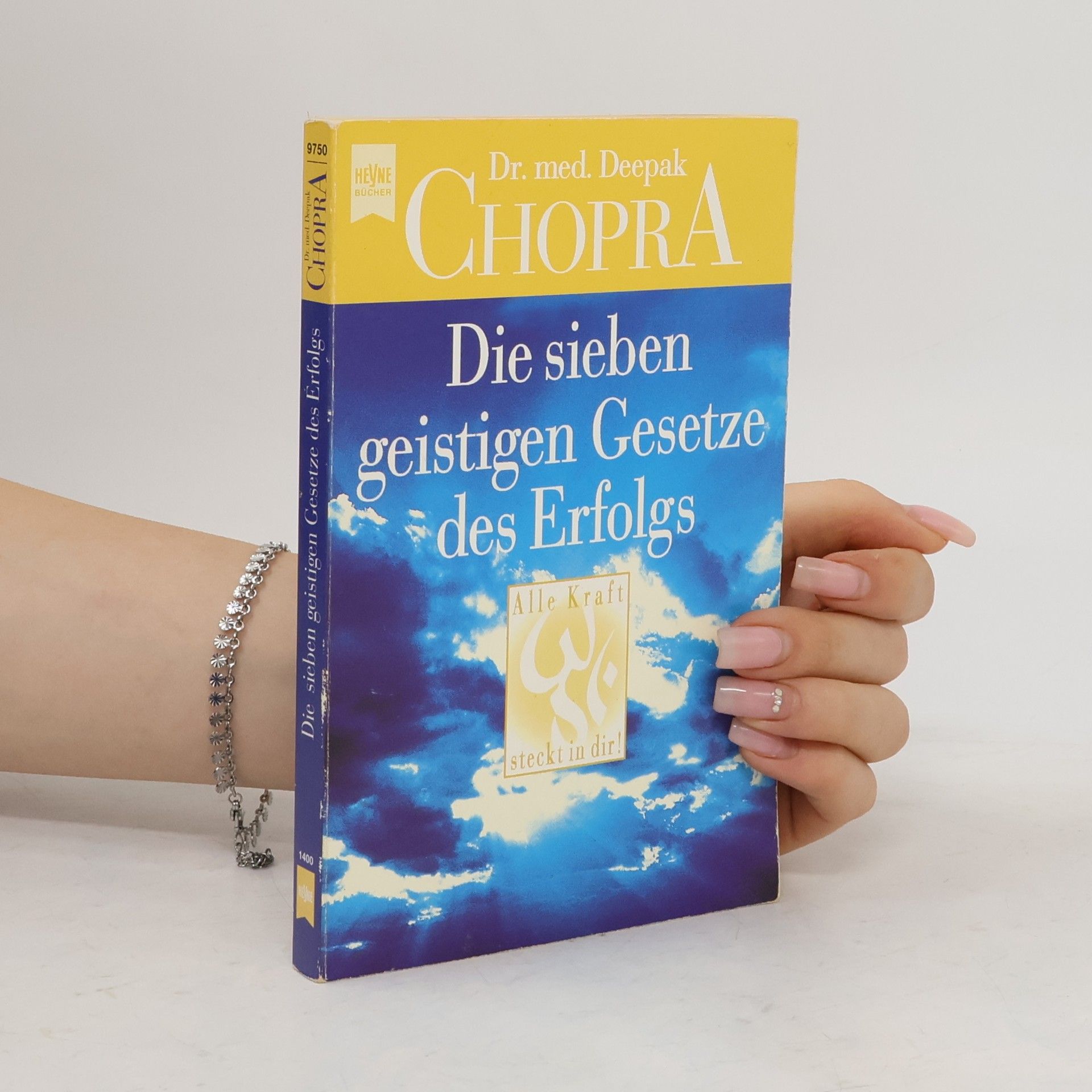 Deepak Chopra Die sieben geistigen Gesetze des Erfolgs