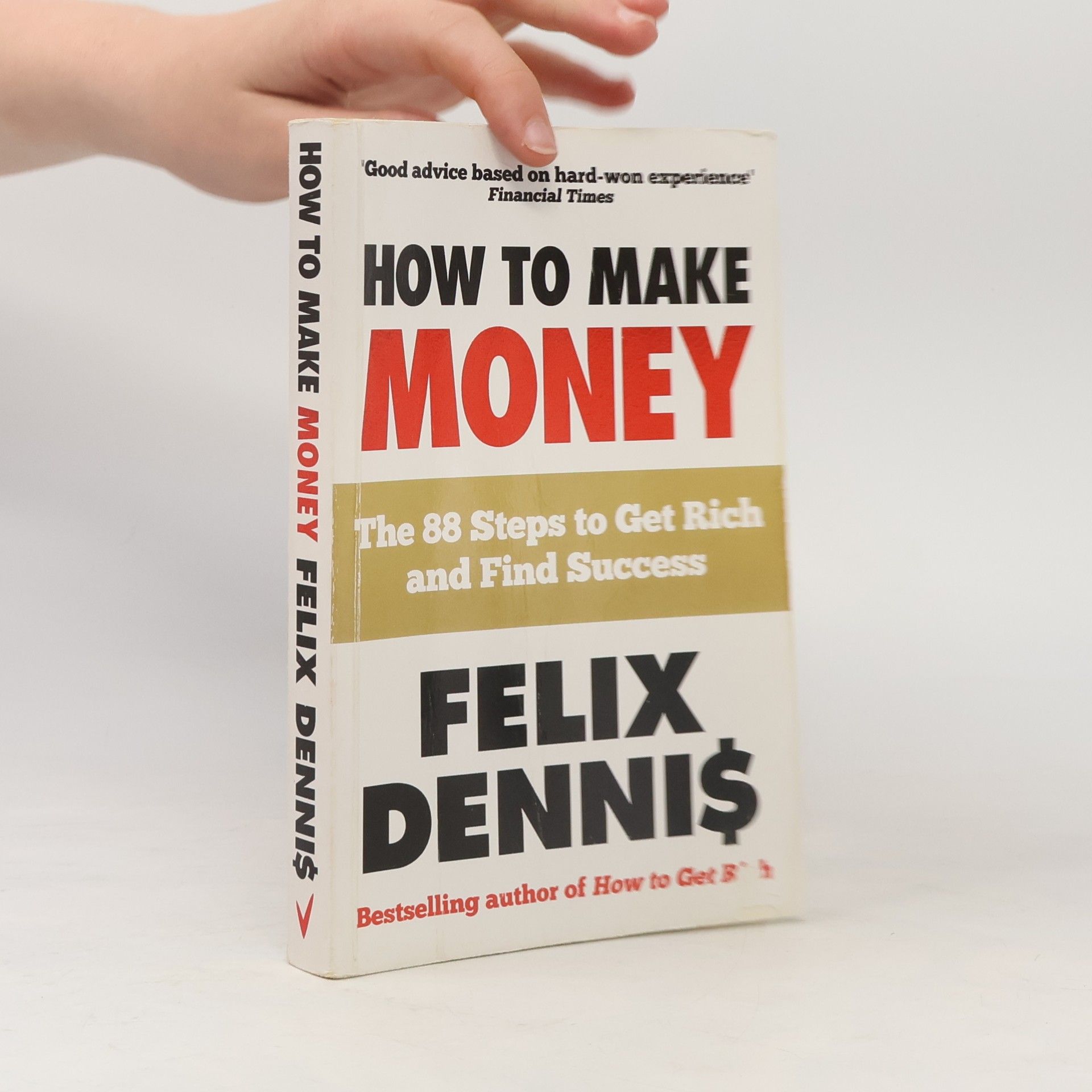 Felix Dennis How to Make Money