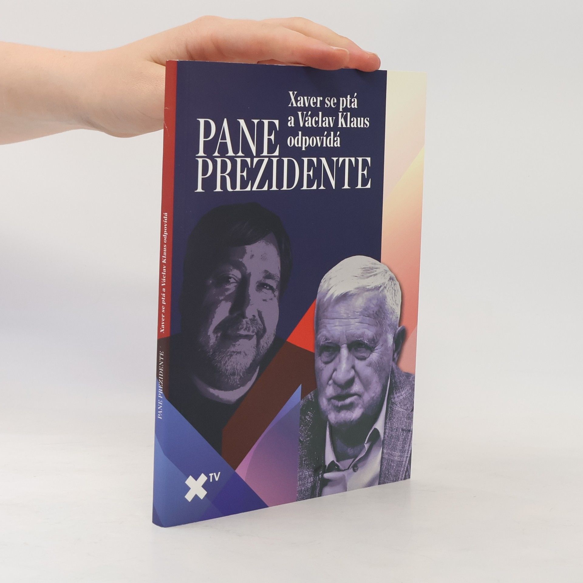 Luboš Xaver Veselý Pane prezidente: Xaver se ptá a Václav Klaus odpovídá