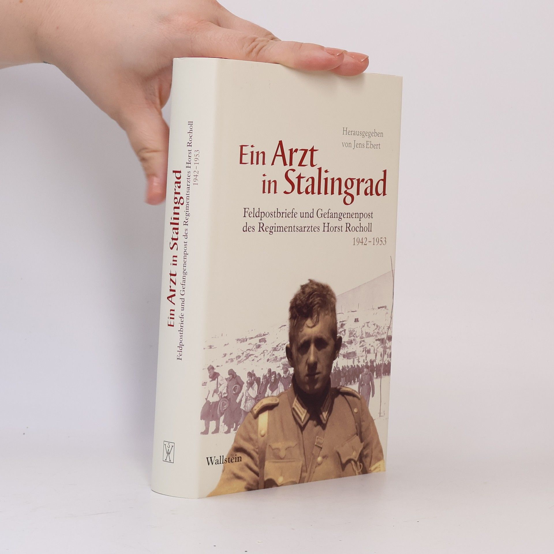 Horst Rocholl Ein Arzt in Stalingrad