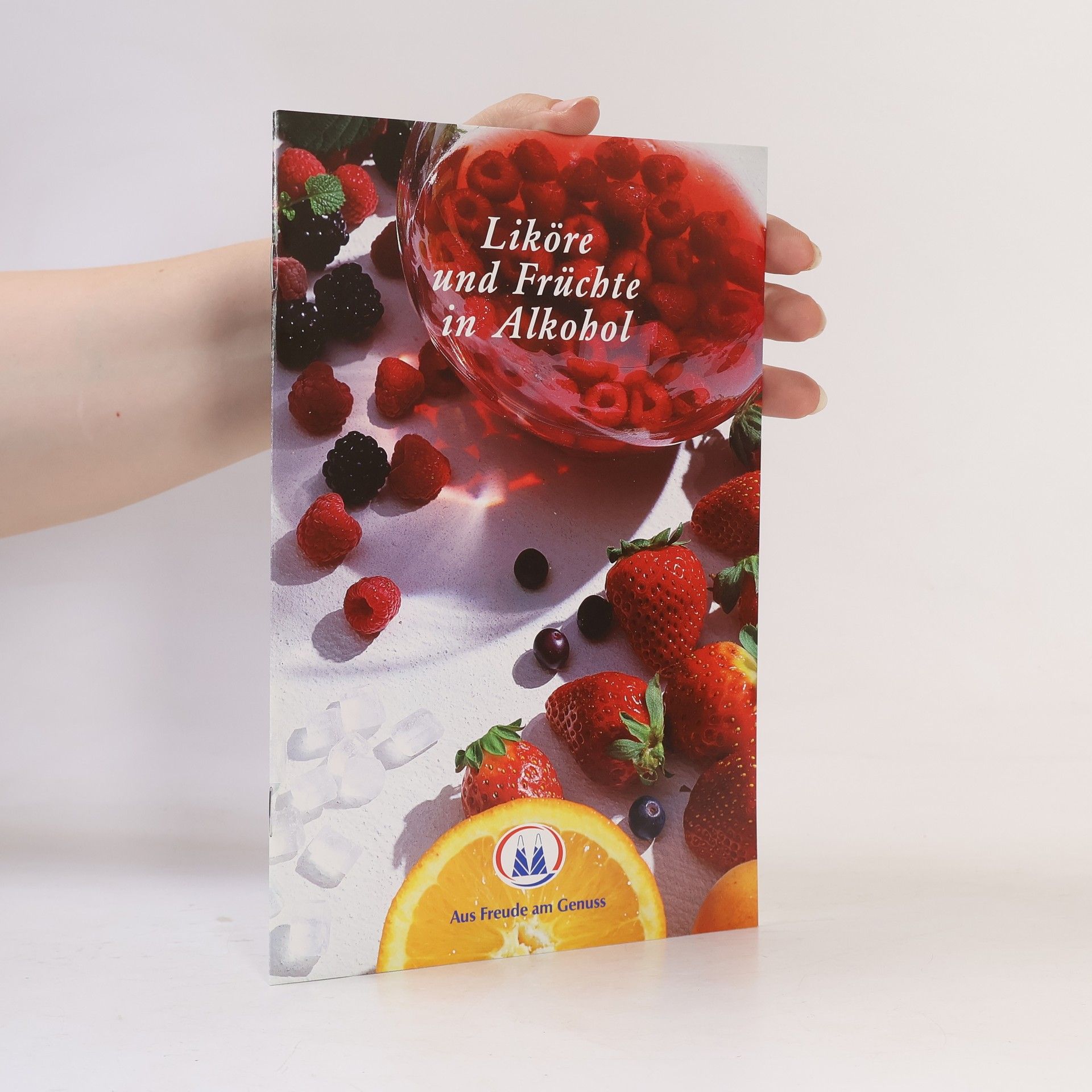 Various authors Liköre und Früchte in Alkohol