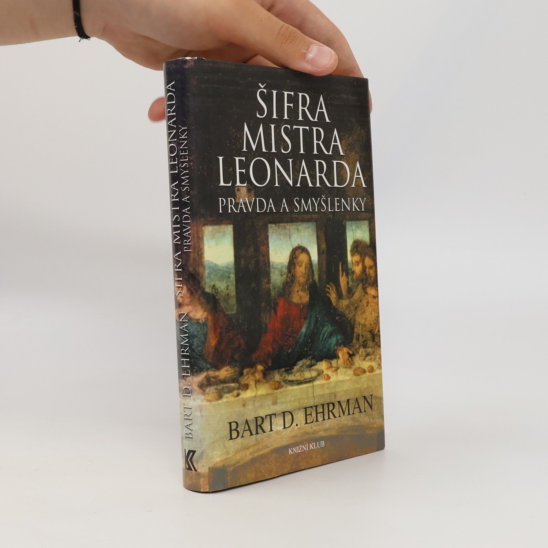 Bart D. Ehrman Šifra mistra Leonarda. Pravda a smyšlenky