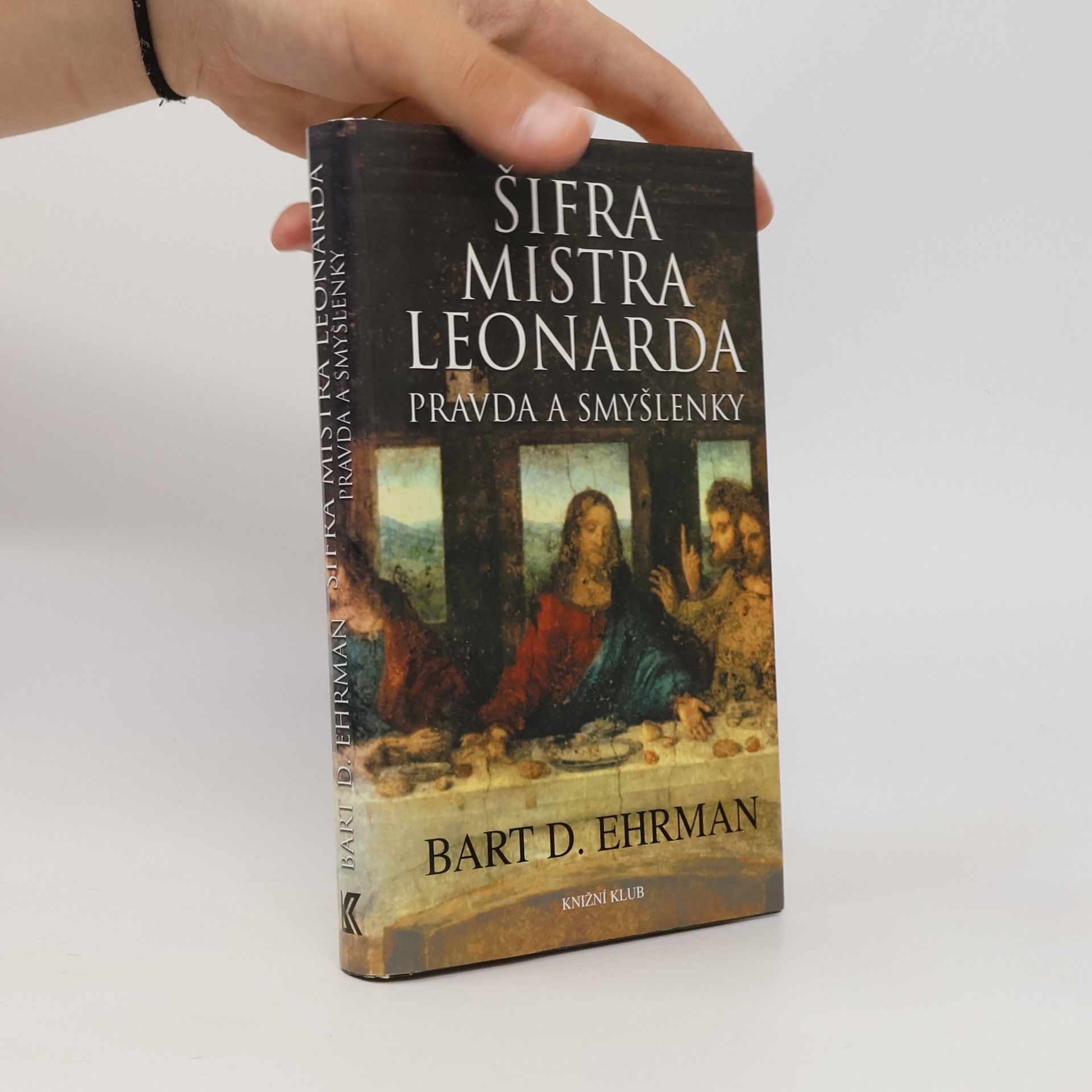 Bart D. Ehrman Šifra mistra Leonarda. Pravda a smyšlenky