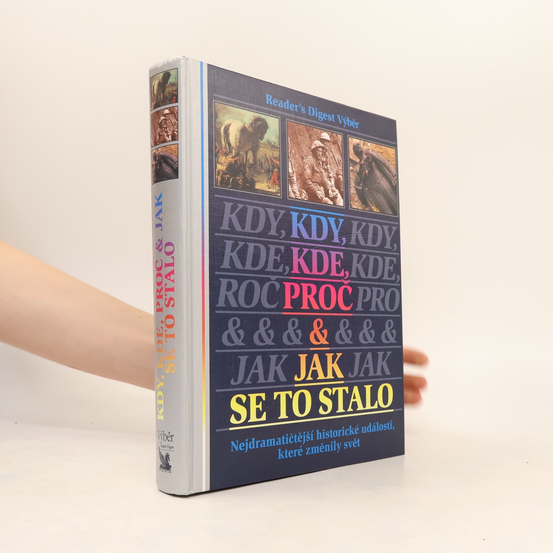 Michael Worth Davison Kdy, kde, proč a jak se to stalo. Nejdramatičtější historické události, které změnily svět