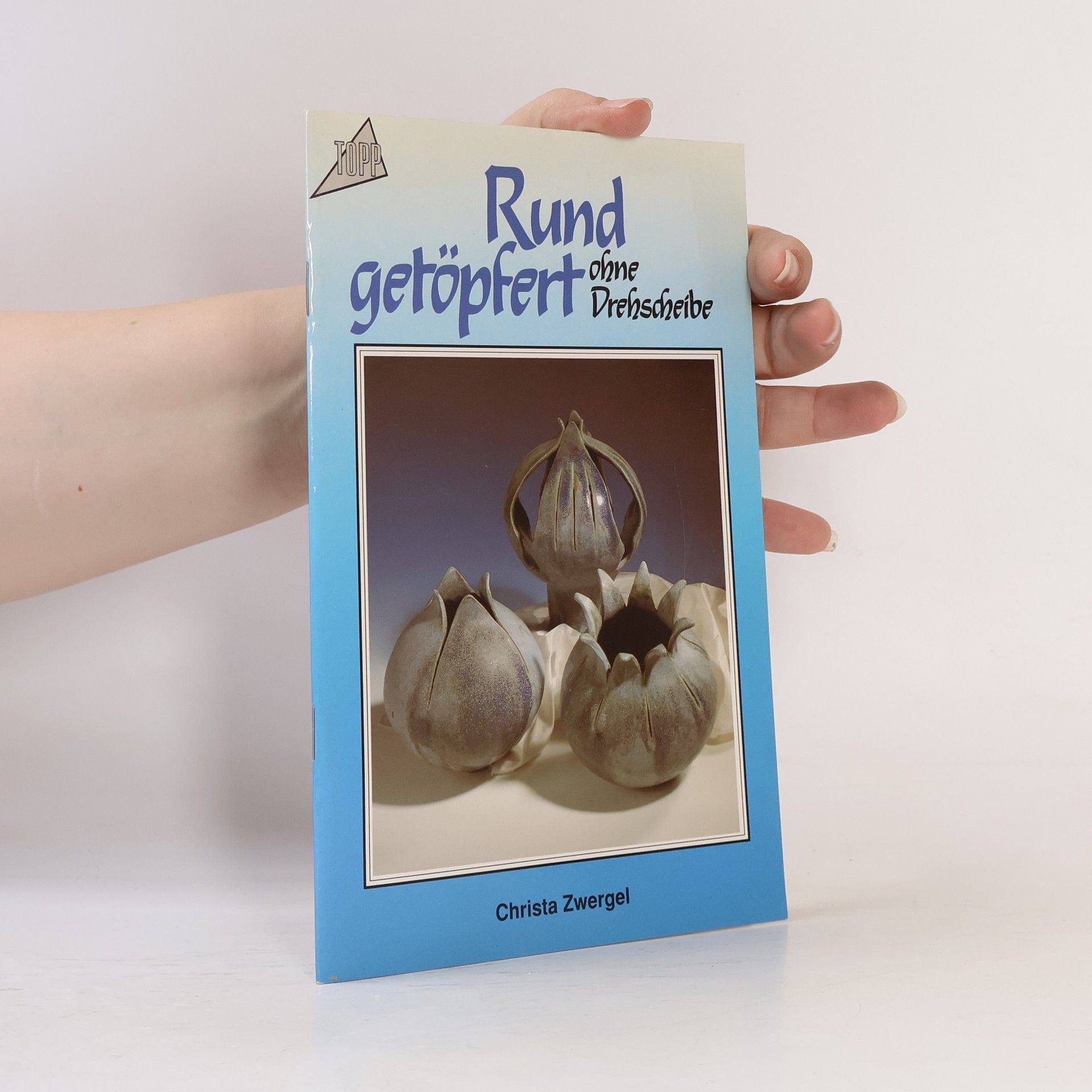 Various authors Rund getöpfert ohne Drehscheibe