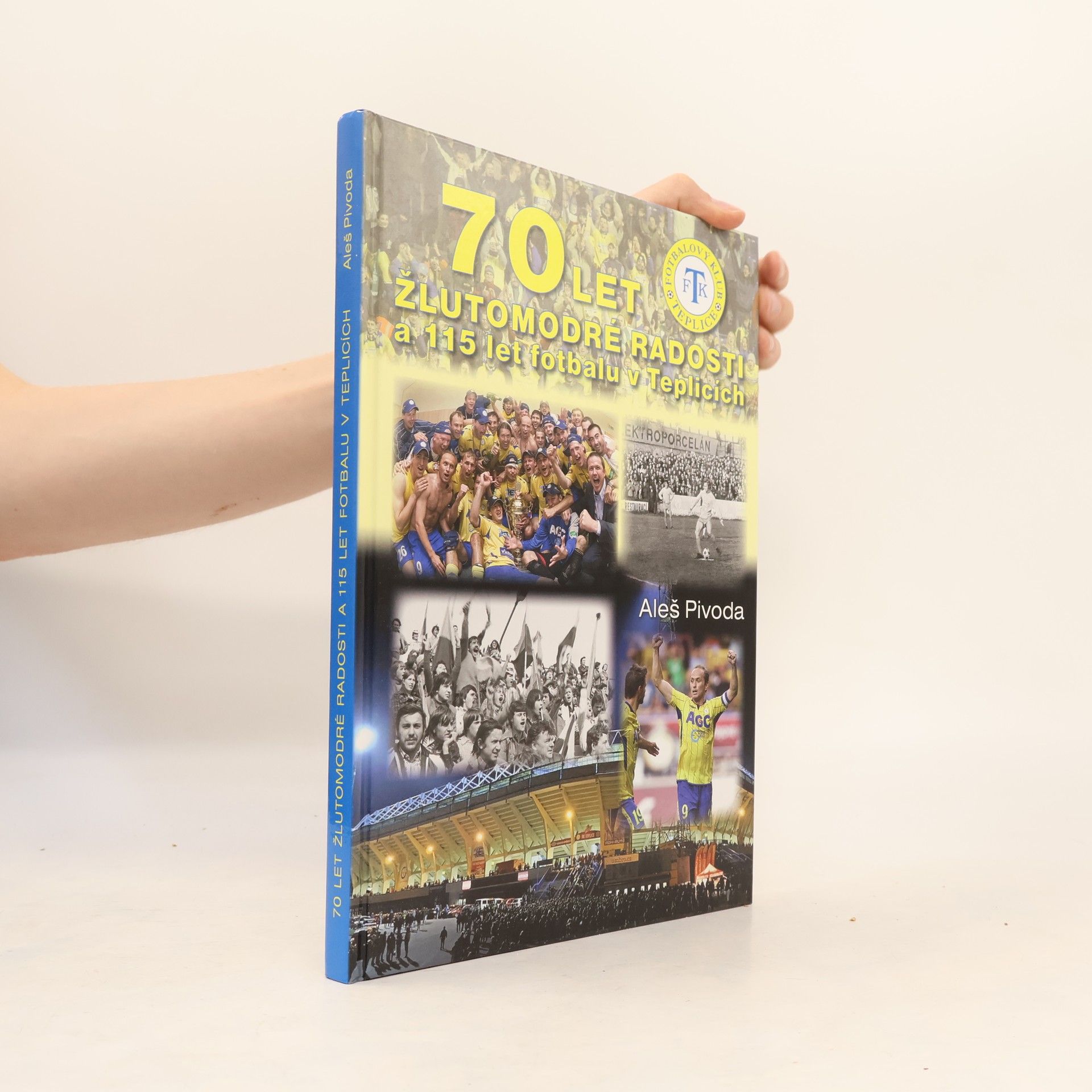 70 let žlutomodré radosti a 115 let fotbalu v Teplicích