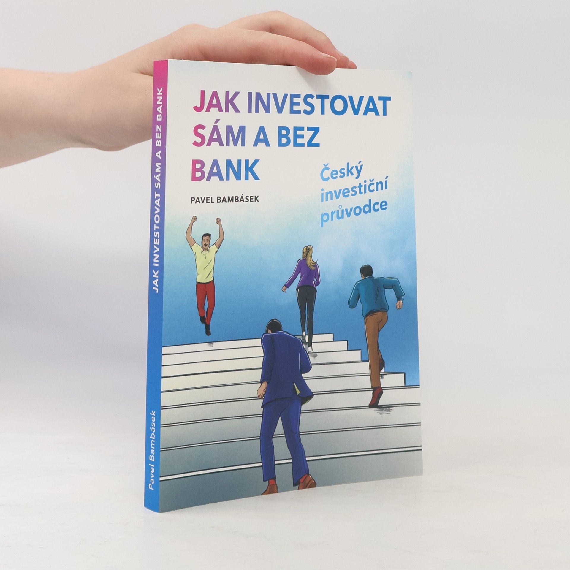 Pavel Bambásek Jak investovat sám a bez bank : český investiční průvodce