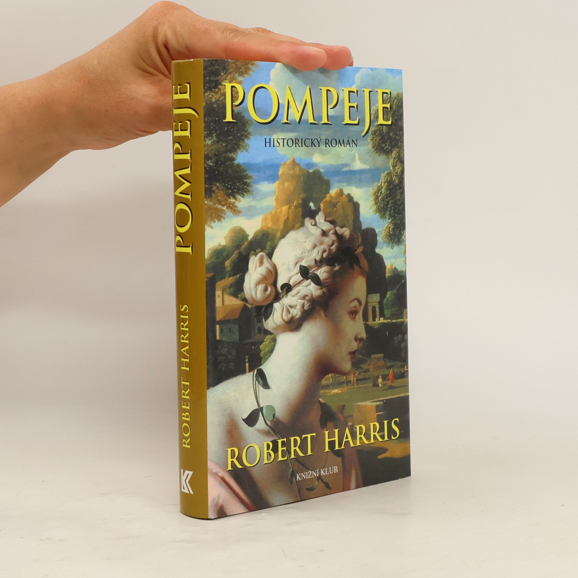 Robert Harris Pompeje: Historický román