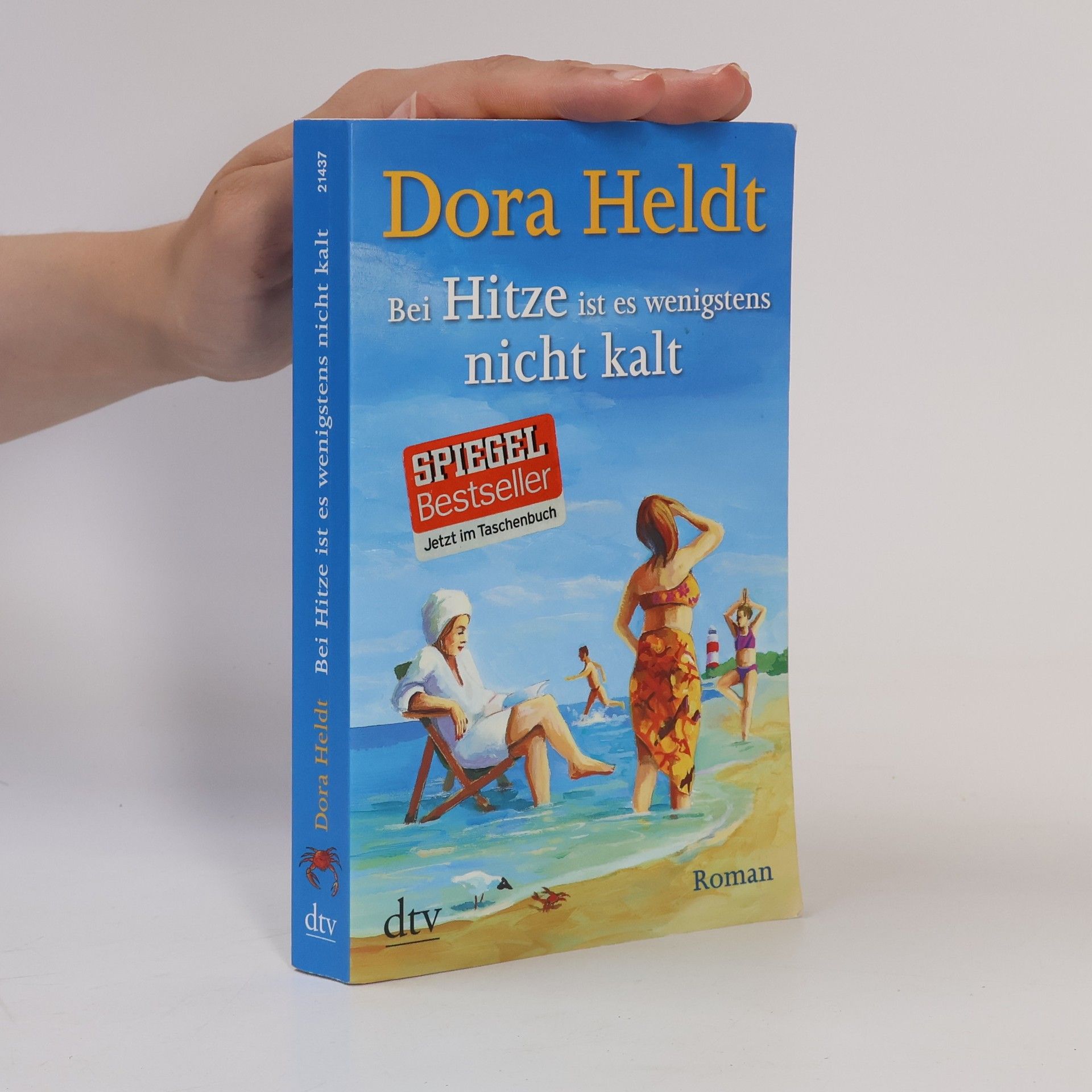 Dora Heldt Bei Hitze ist es wenigstens nicht kalt