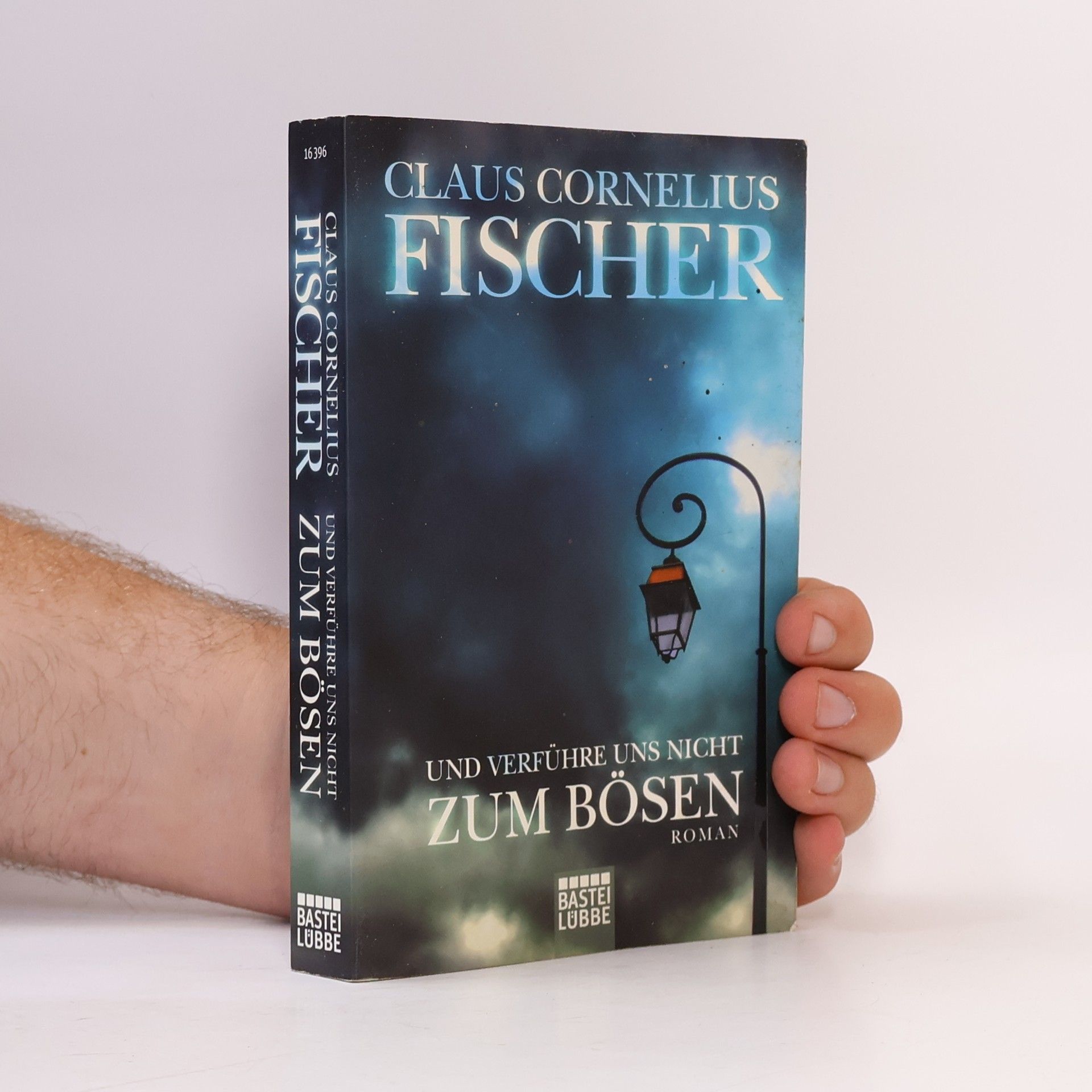 Claus Cornelius Fischer Und verführe uns nicht zum Bösen