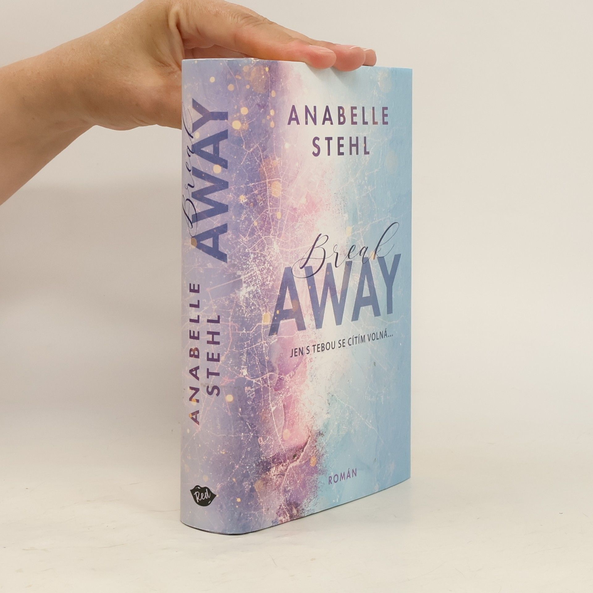Anabelle Stehl BreakAway : jen s tebou se cítím volná...