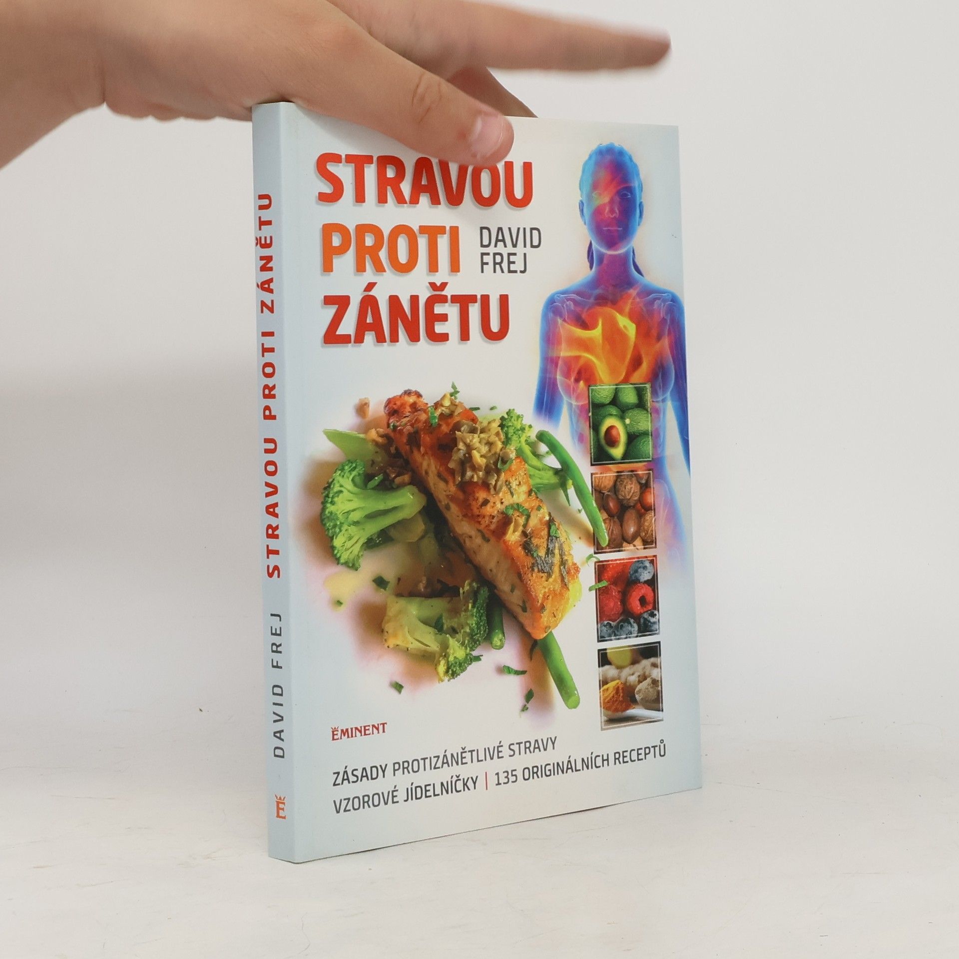 Jona Friedri Stravou proti zánětu. Zásady protizánětlivé stravy, vzorové jídelníčky, 135 originálních receptů