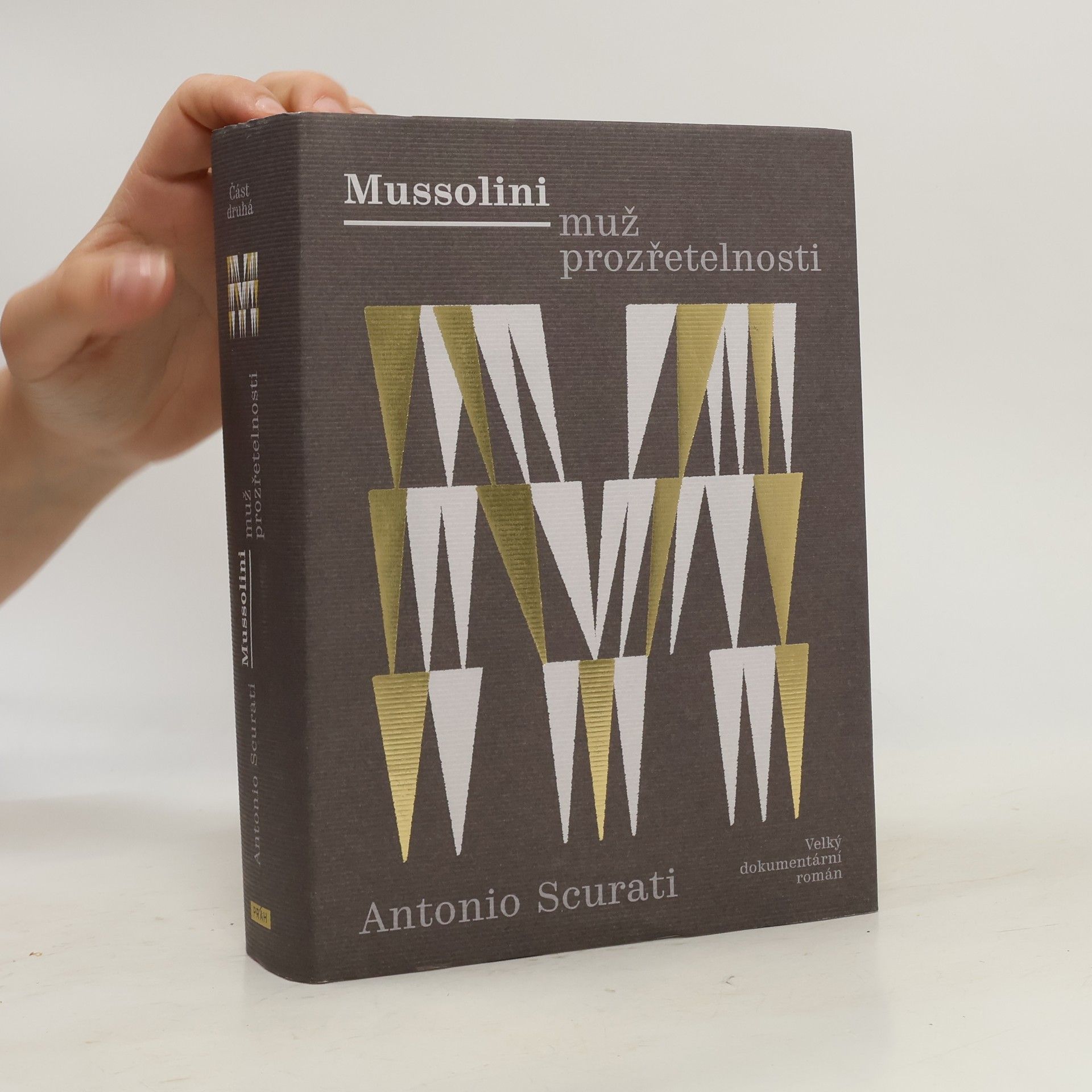 Antonio Scurati Mussolini - muž prozřetelnosti